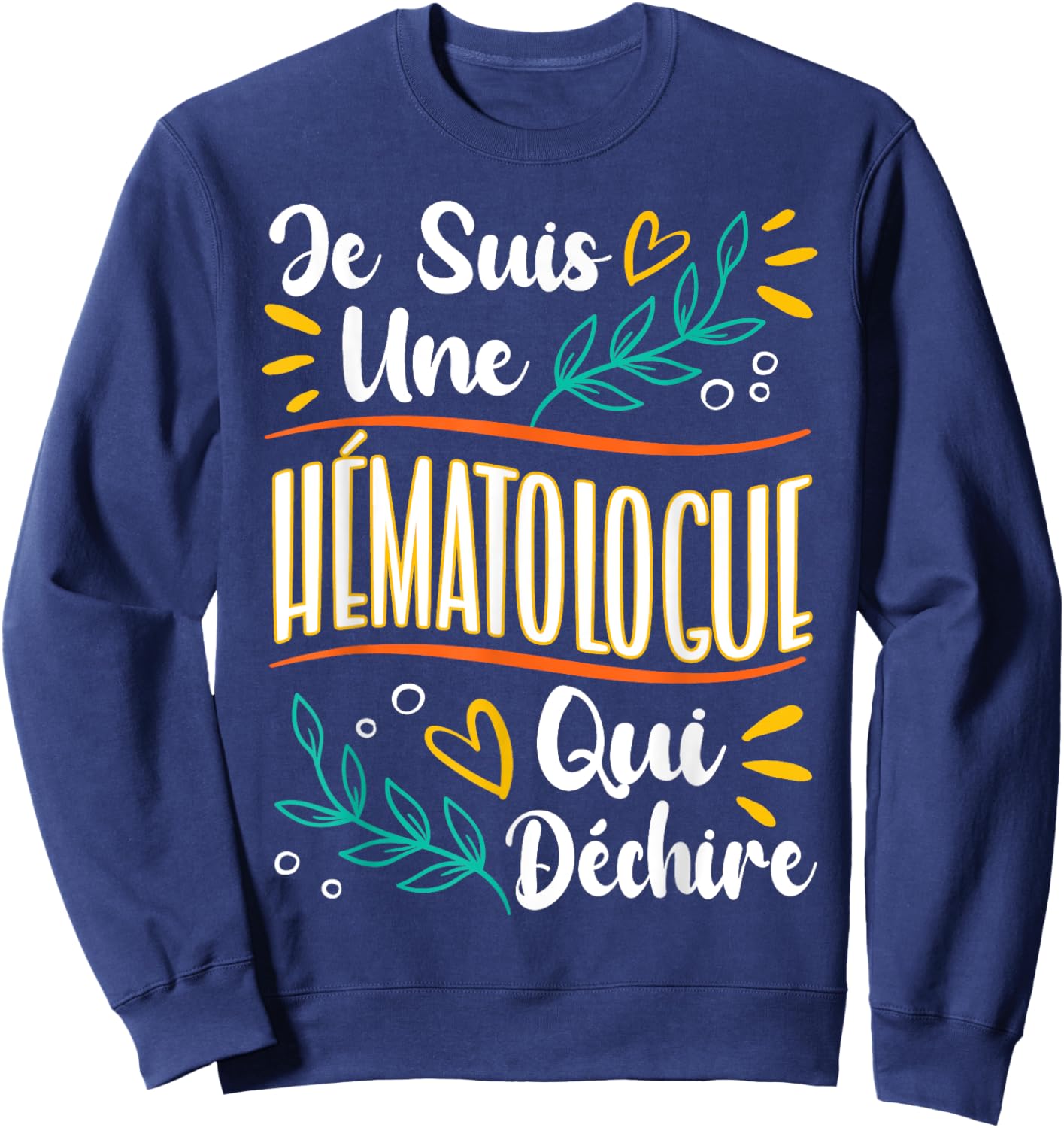 A Hematologist Who Tears Hematologist Gift Hematology Sweatshirt - Sweatshirt | Navy
