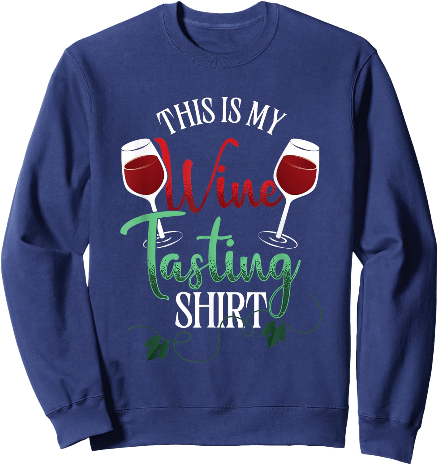 This Is My Wine Tasting Outfit | White Red Wine Lover Sweatshirt - Sweatshirt | Navy