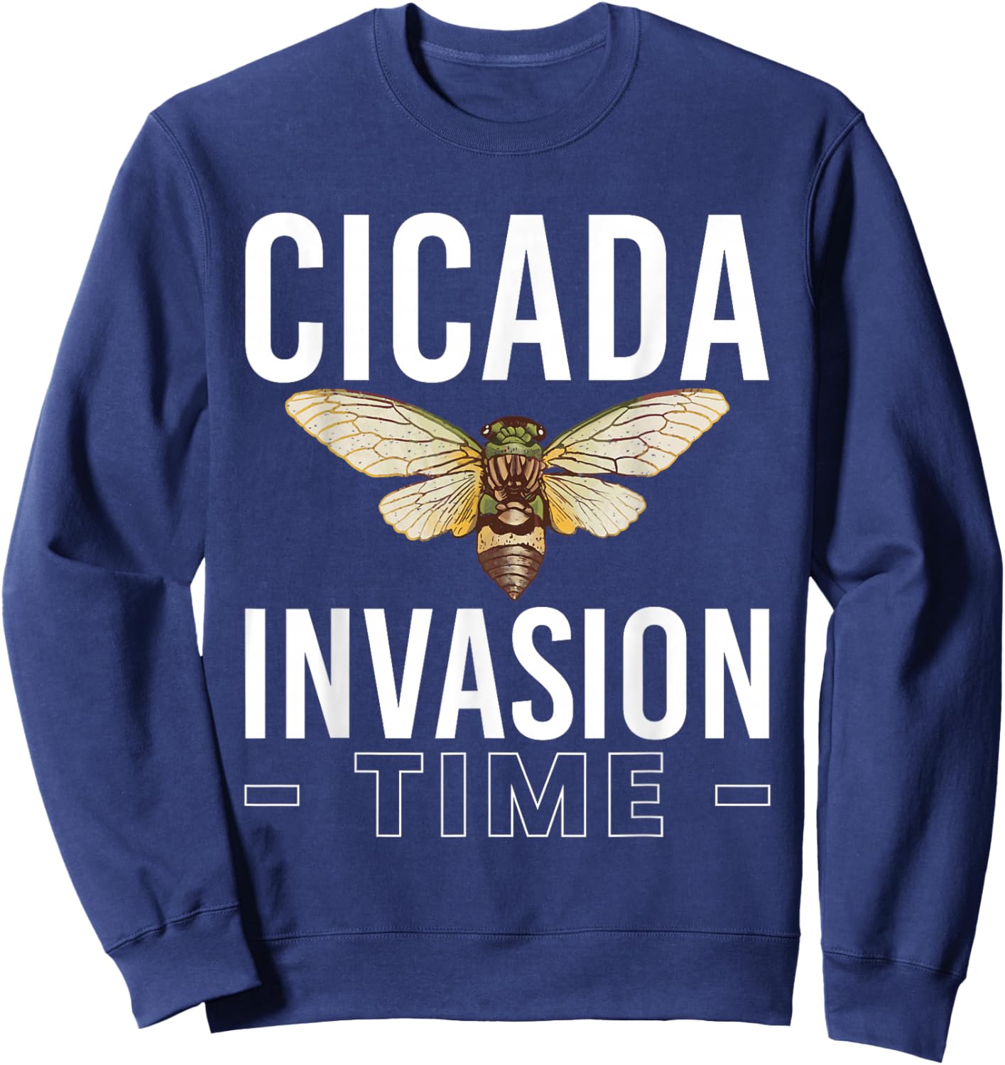 Cicada Invasion Time Cicada Brood XIX & XIII Sweatshirt - Sweatshirt | Navy