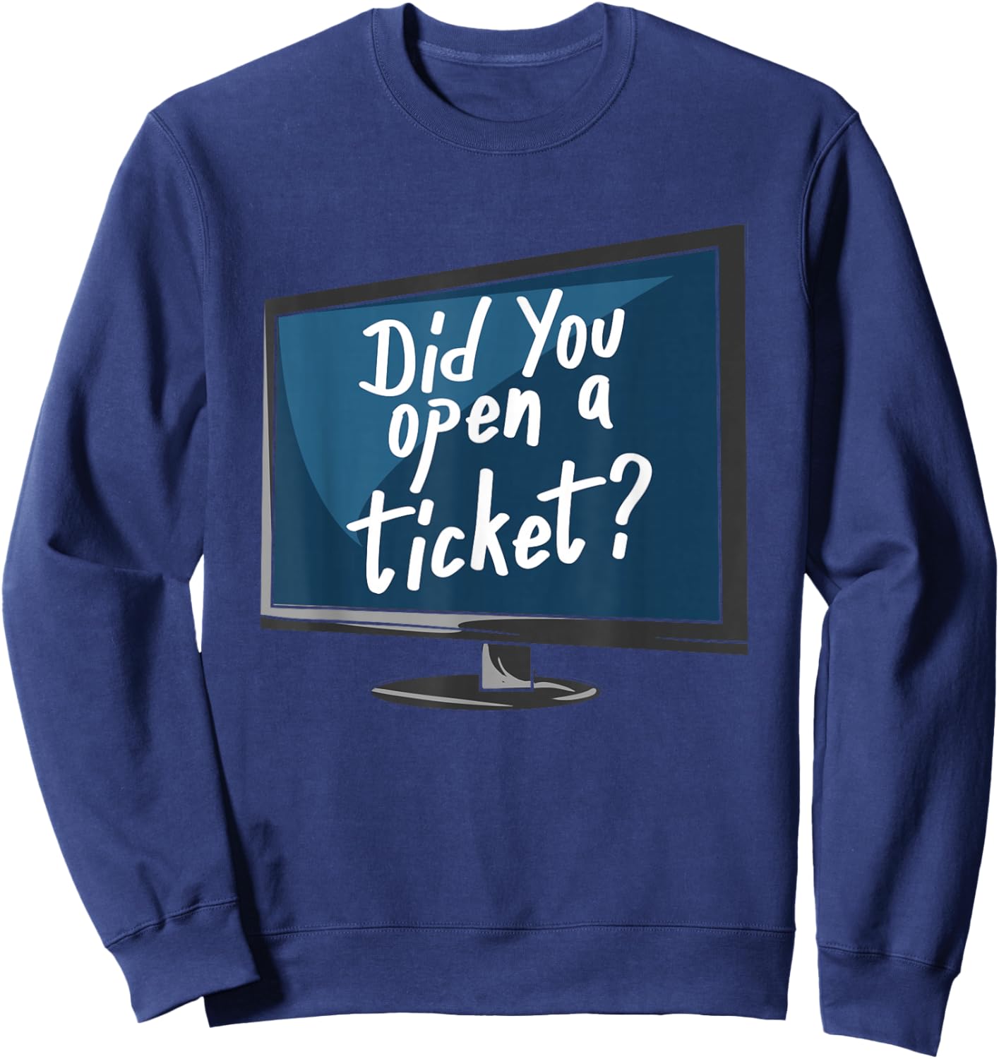 Did You Open A Ticket Sweatshirt - Sweatshirt | Navy