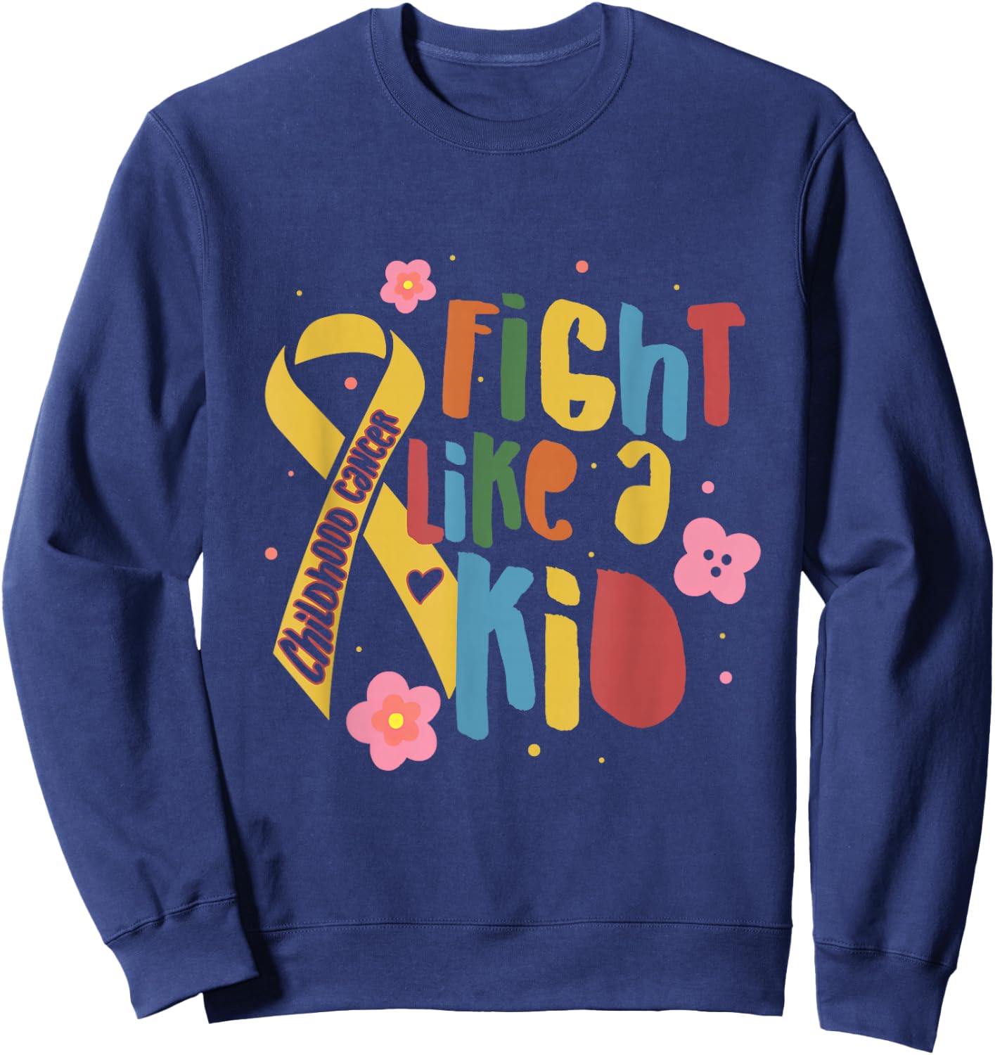Fights Like A Kid Childhood Cancer Awareness Motivation Sweatshirt - Sweatshirt | Navy