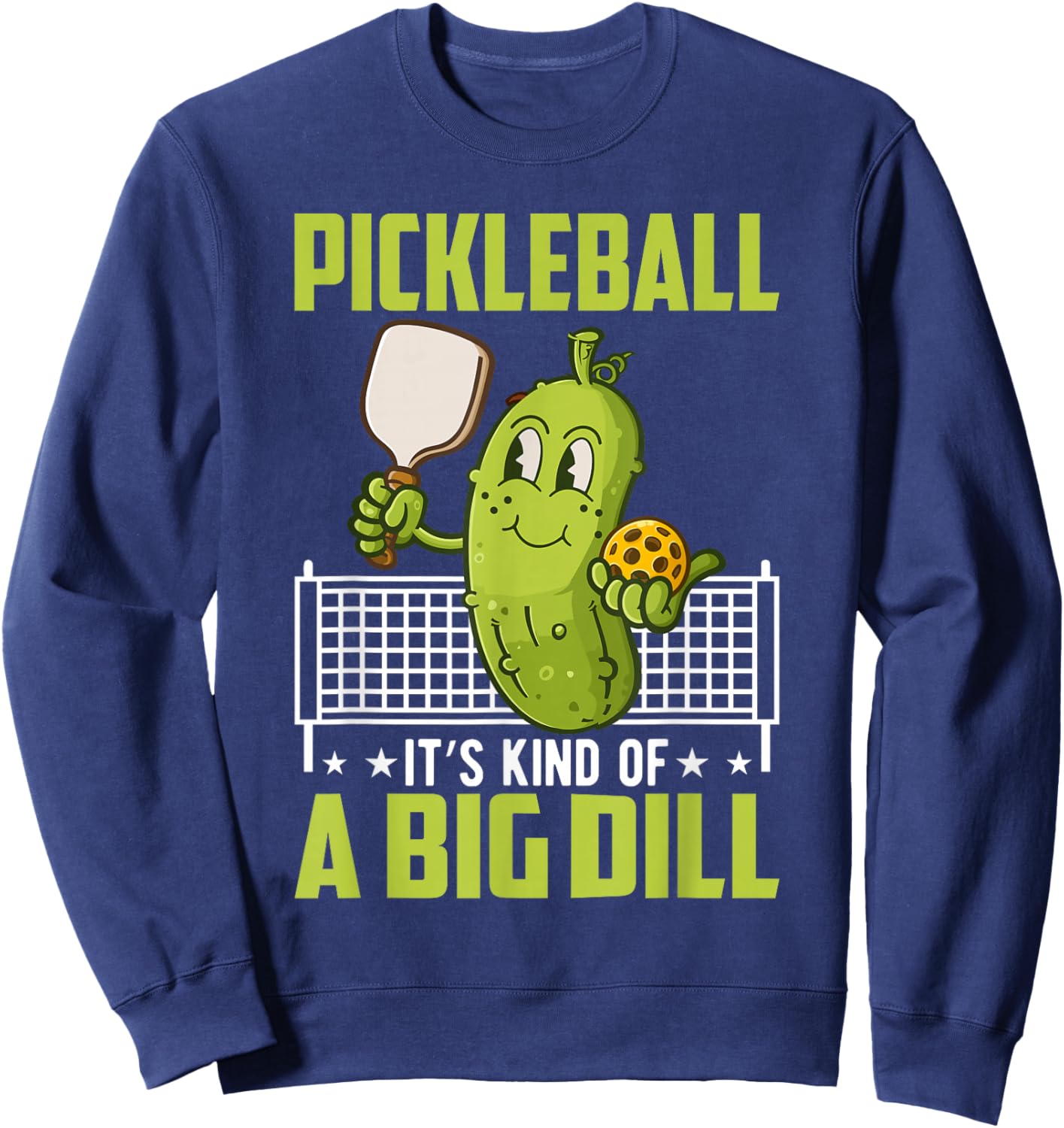 Pickle, It's Kind Of A Big Dill Funny Pickleball Paddleball Sweatshirt - Sweatshirt | Navy