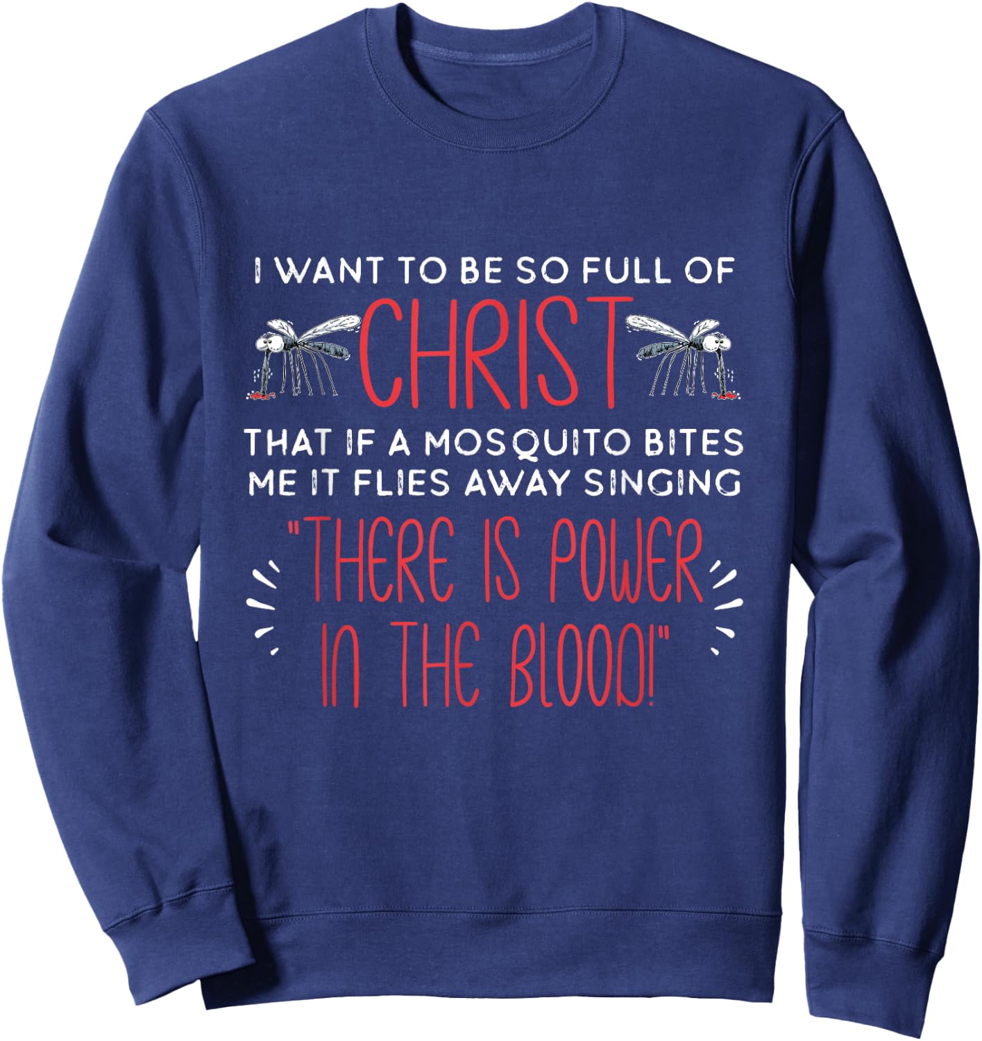 Christian Mosquito Joke Funny Religious Christ Follower Sweatshirt - Sweatshirt | Navy