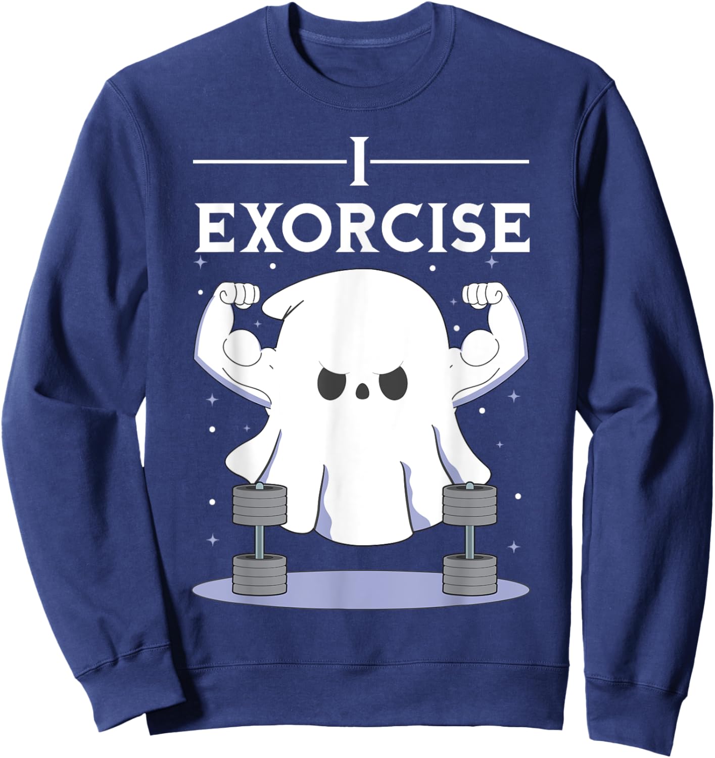 I Exorcise Ghost Pun Halloween Party Exorcist Gym Humor Sweatshirt - Sweatshirt | Navy