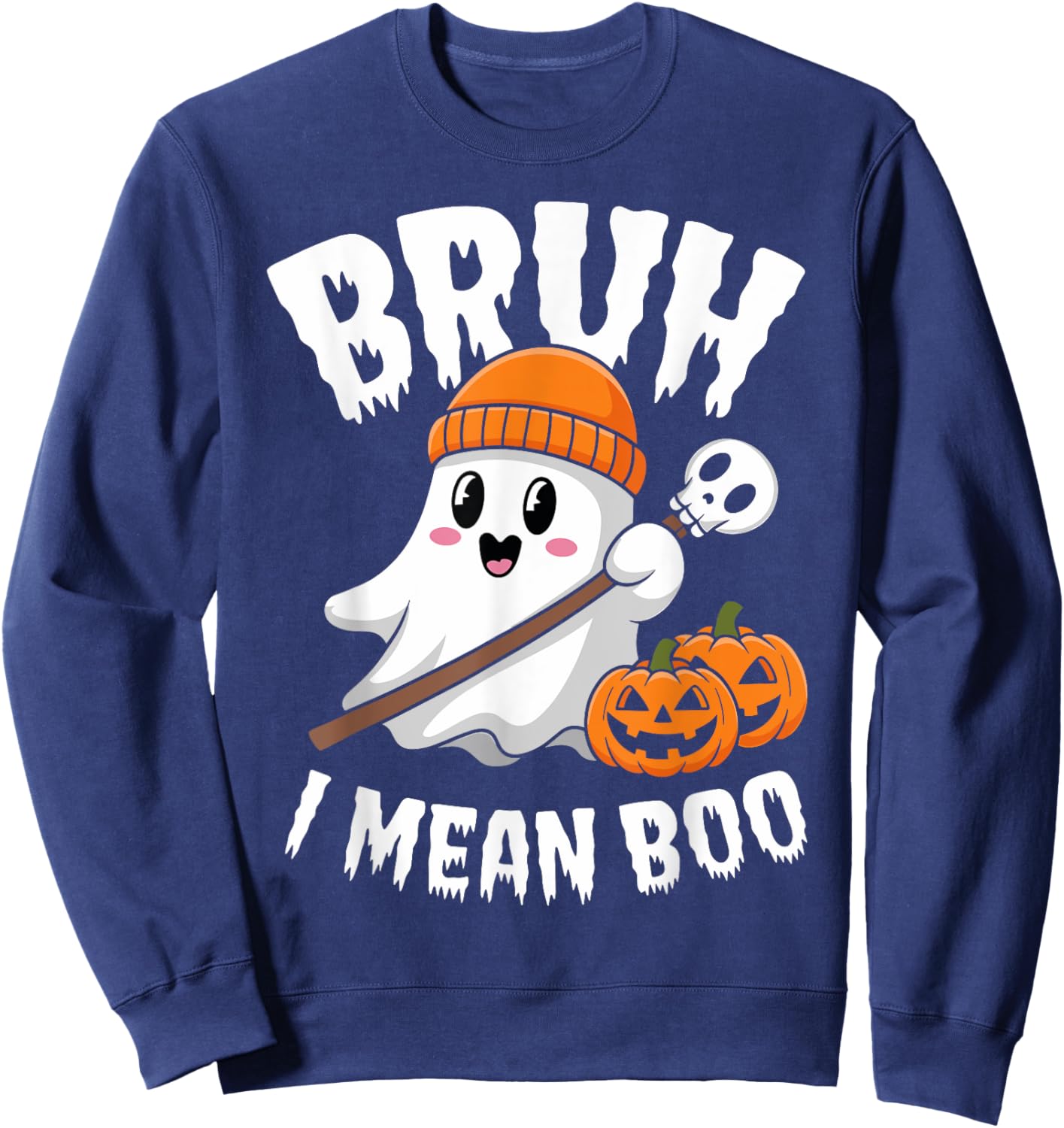 Bruh I Mean Boo Halloween Ghost for Kids and Adults Sweatshirt - Sweatshirt | Navy