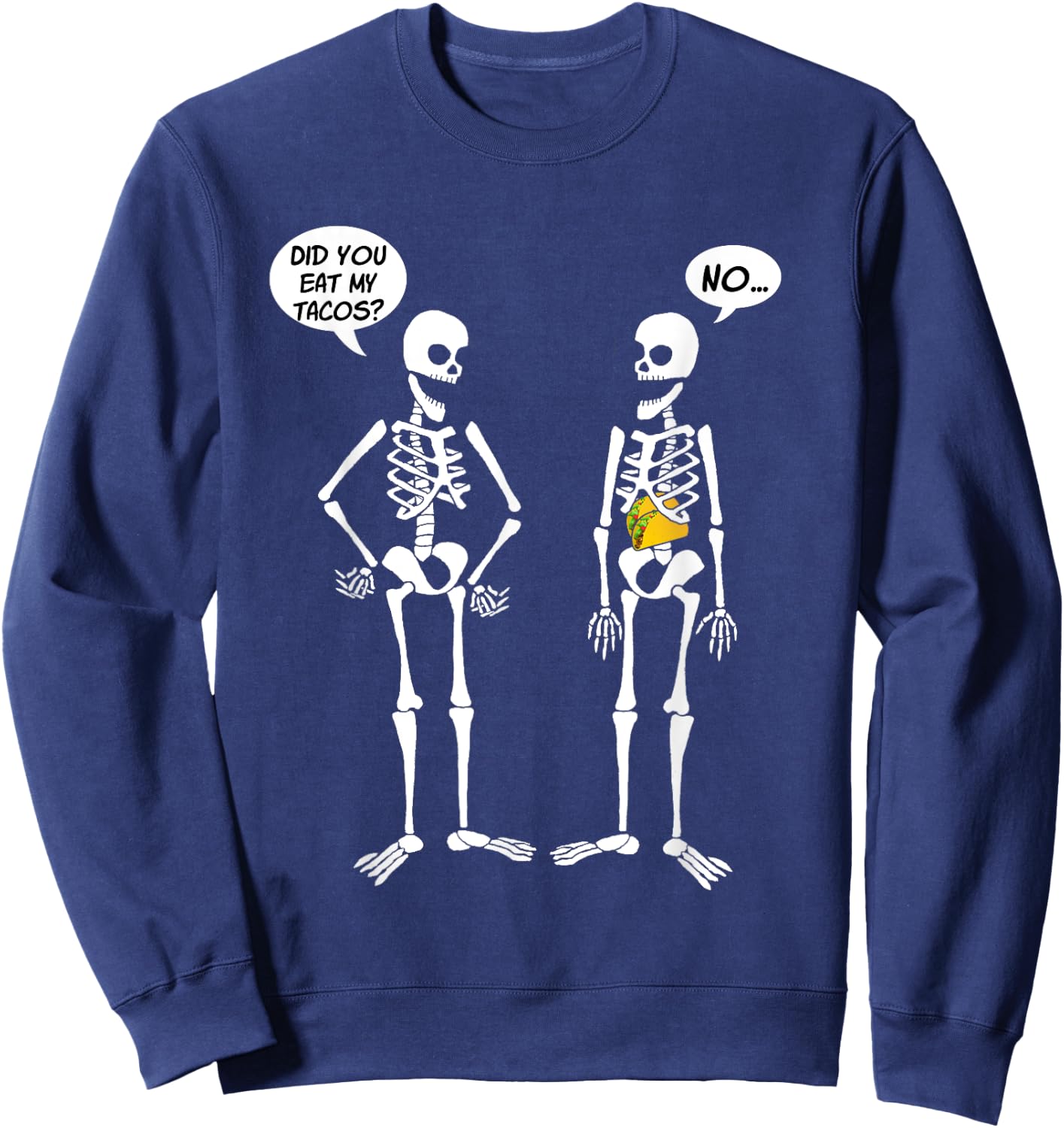 Did You Eat My Tacos? Cute Funny Skeleton Sweatshirt - Sweatshirt | Navy