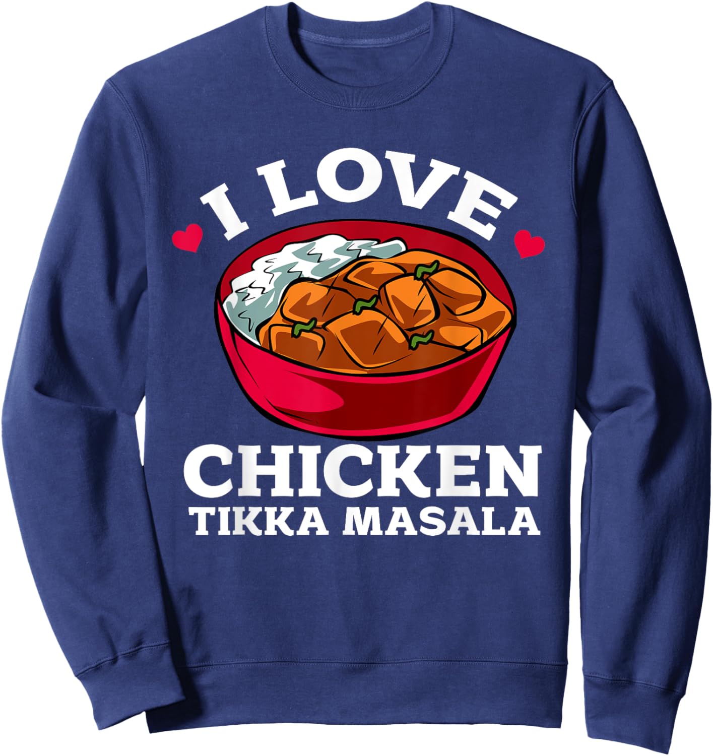I Love Chicken Tikka Masala Sweatshirt - Sweatshirt | Navy