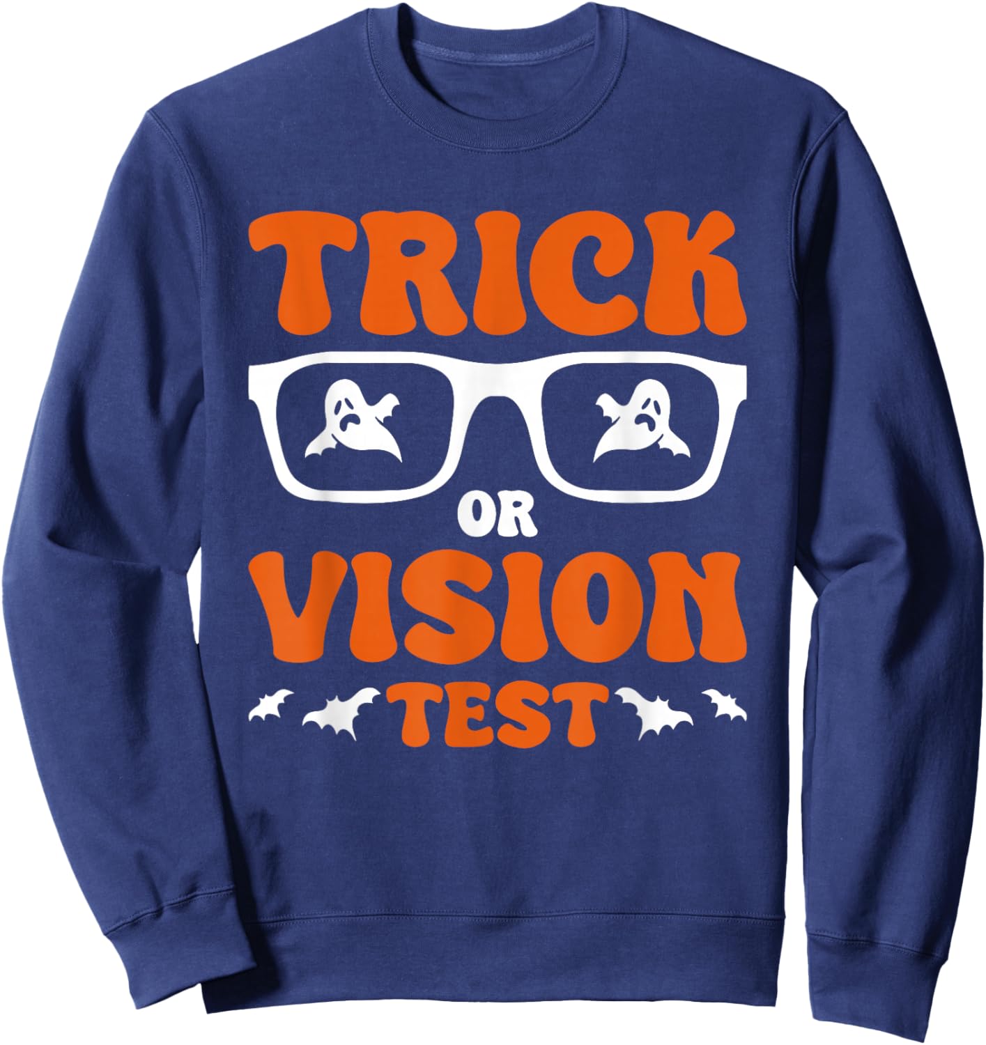 Trick Or Vision Test Halloween Optician Sweatshirt - Sweatshirt | Navy