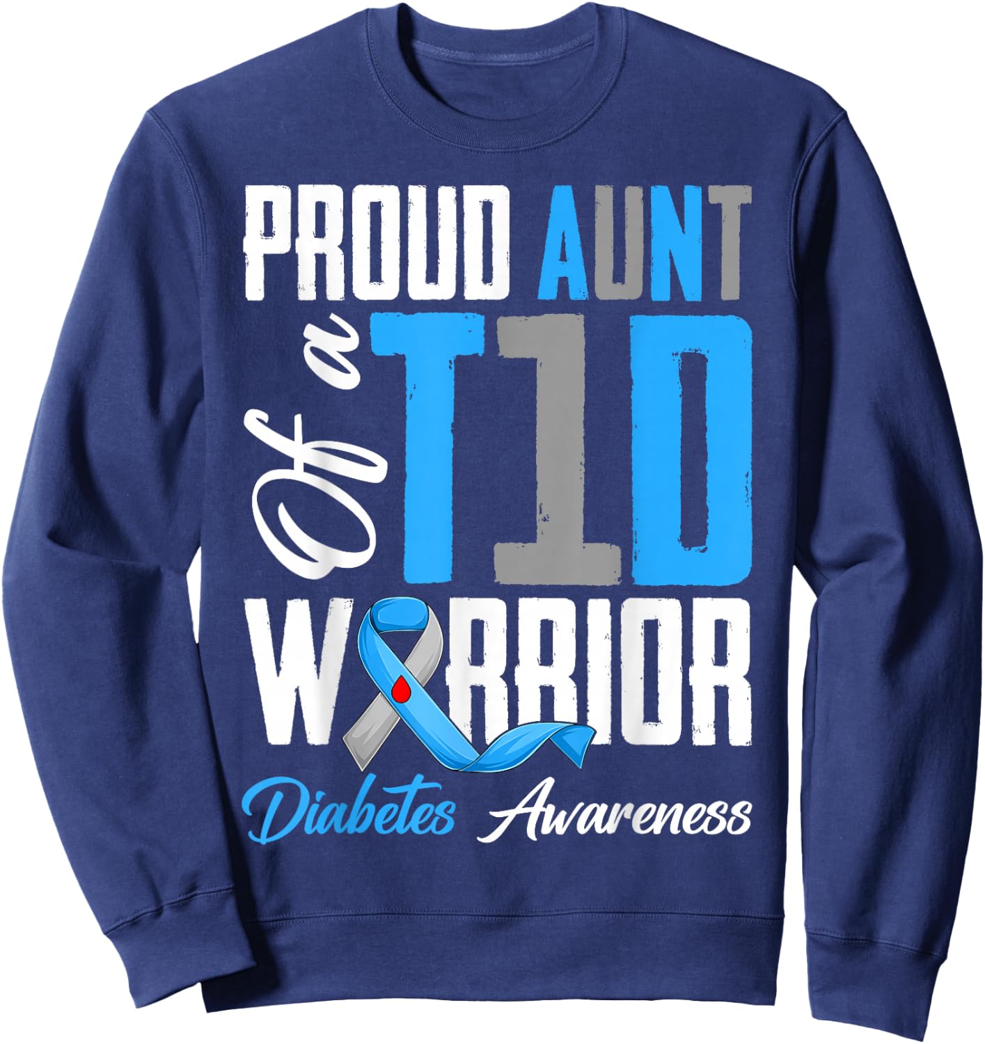 Proud Aunt of A Diabetes Warriors T1D Awareness Month Sweatshirt - Sweatshirt | Navy
