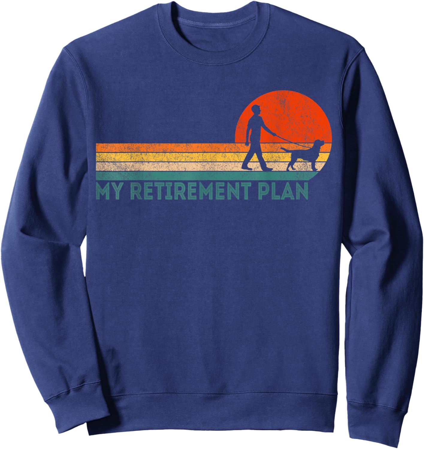 Funny Retired Walking My Dog Retirement Plan Retro Sweatshirt - Sweatshirt | Navy
