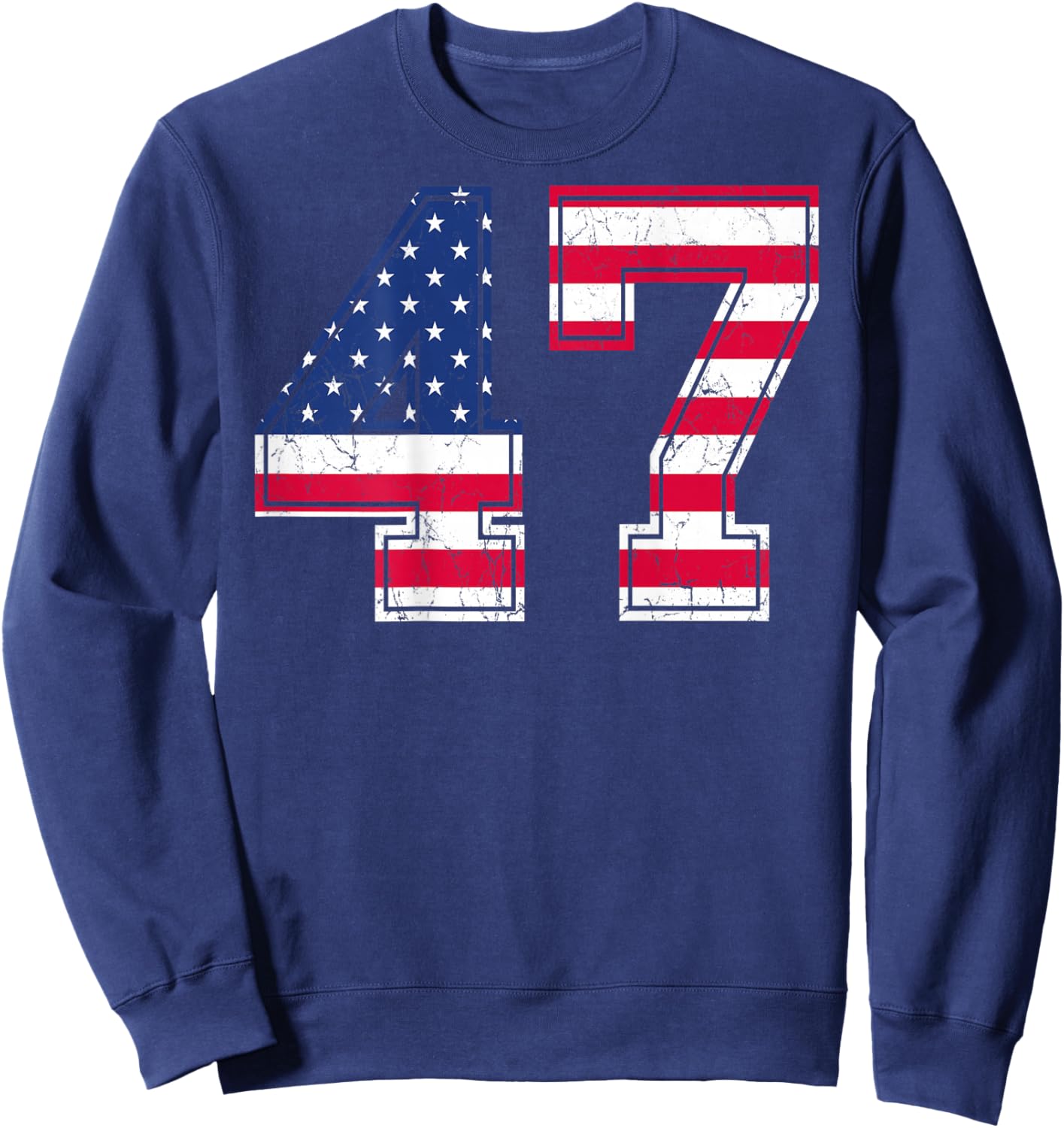 47 Birthday Shirt USA Flag Sports Team Jersey Back Number 47 Women Men Sweatshirt - Sweatshirt | Navy