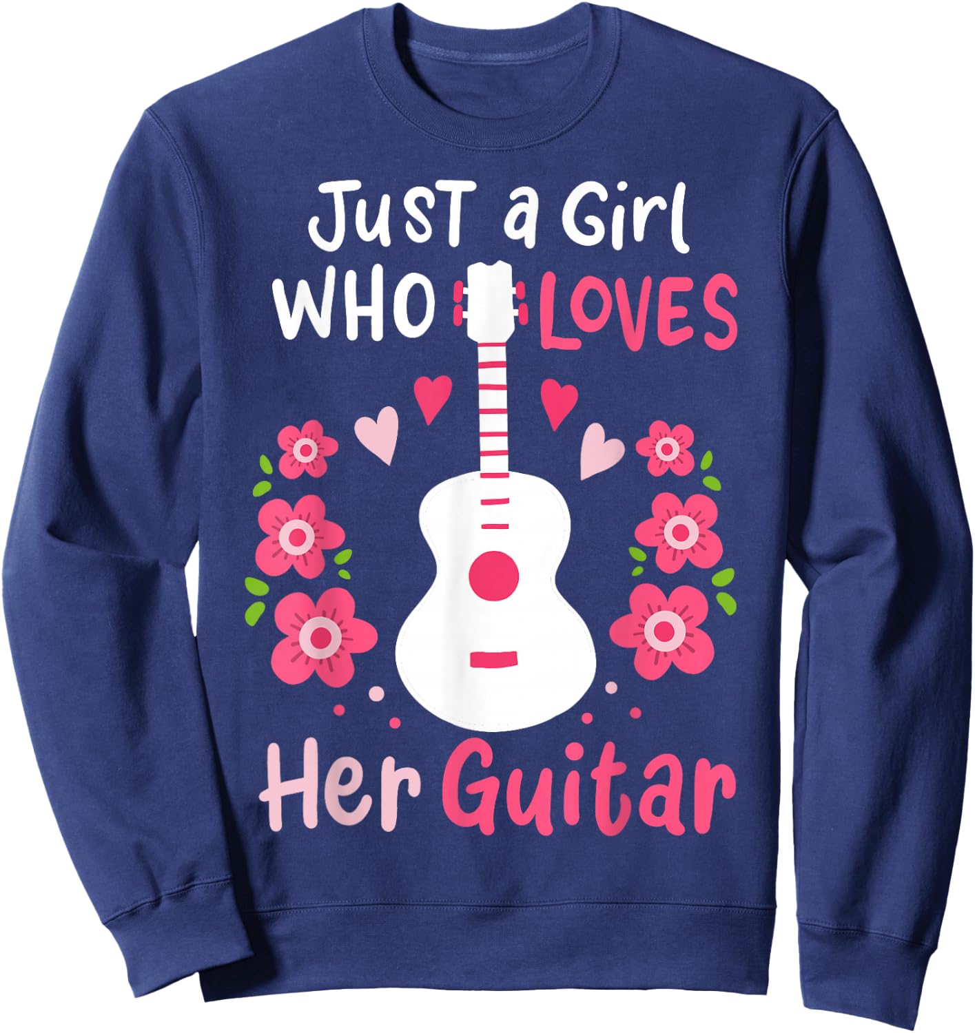 Guitar Guitarist Just A Girl Who Loves Her Guitar Sweatshirt - Sweatshirt | Navy