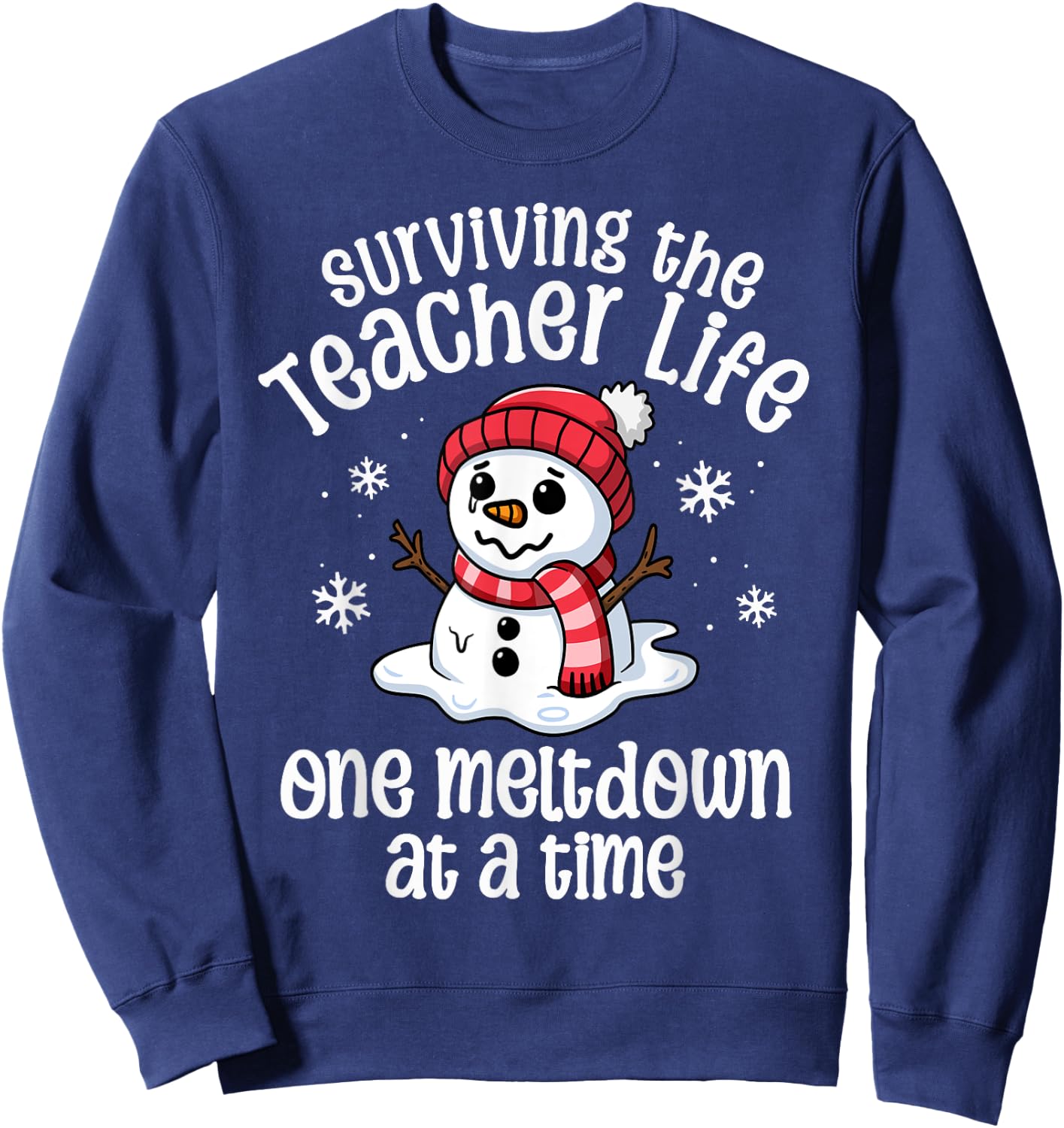 Teacher Christmas One Meltdown At A Time Snowman Winter Sweatshirt - Sweatshirt | Navy