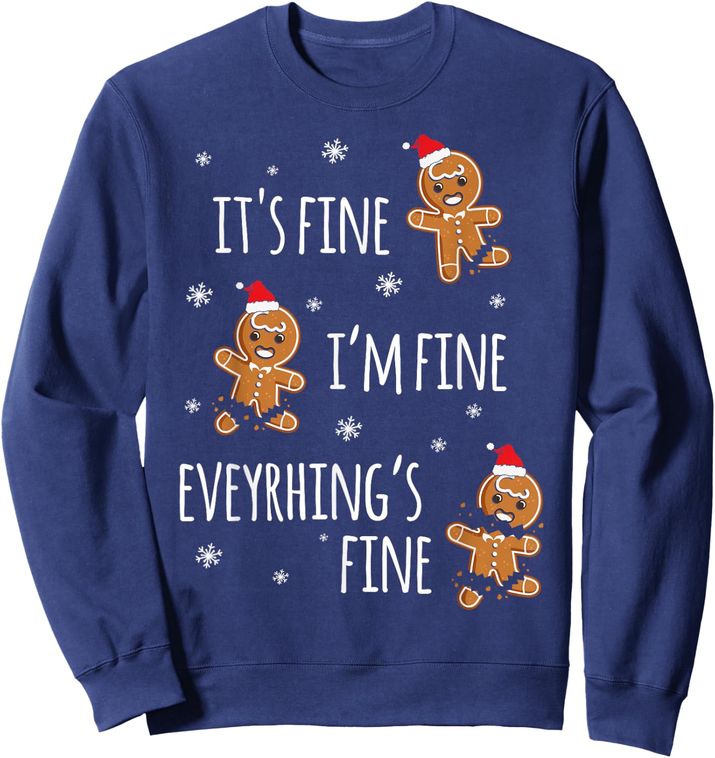 It's Fine I'm Fine Everything is Fine Gingerbread Man X Mas Sweatshirt - Sweatshirt | Navy