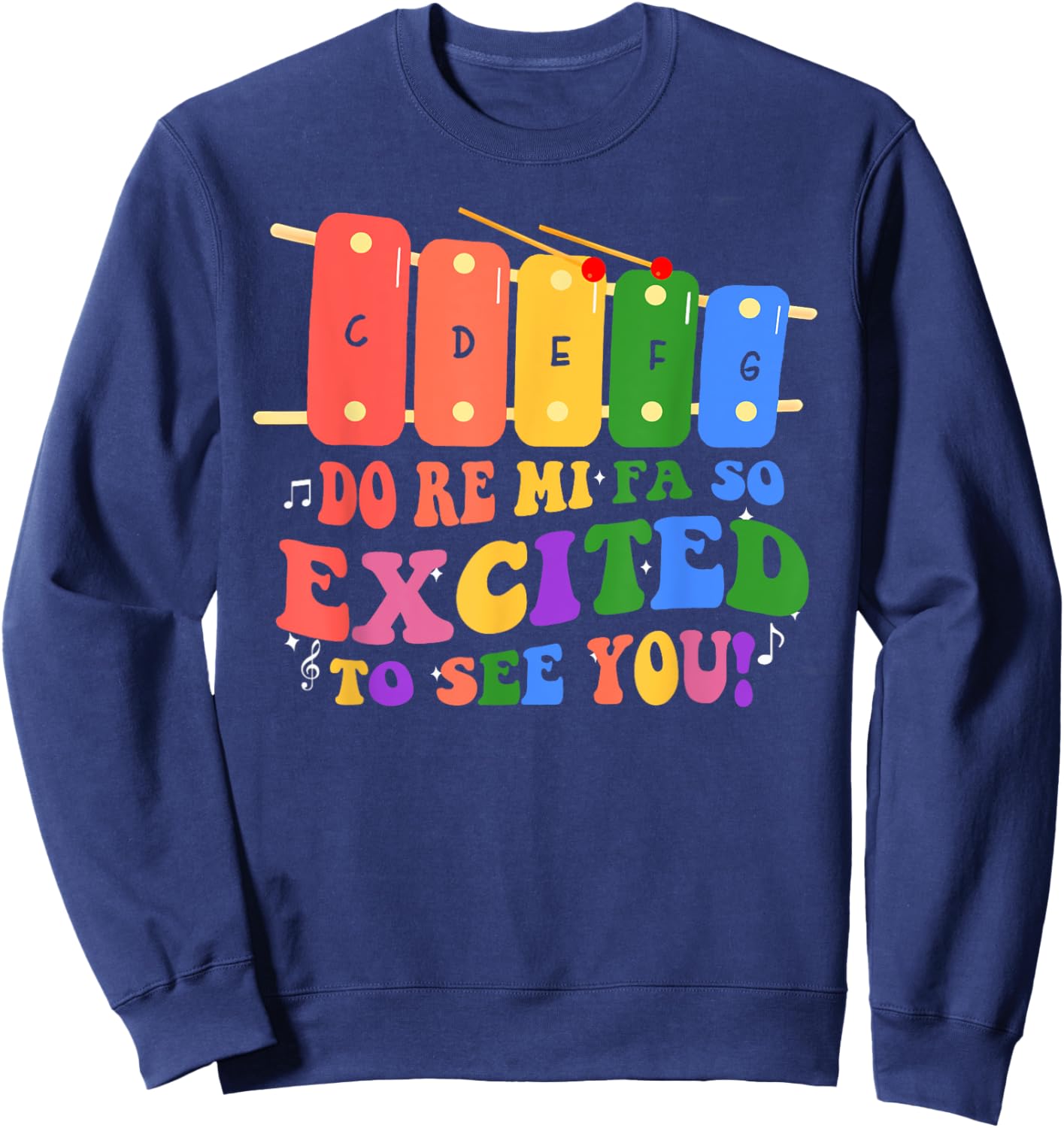 Do Re Mi Fa So Excited To See You Music Teacher Women Men Sweatshirt - Sweatshirt | Navy