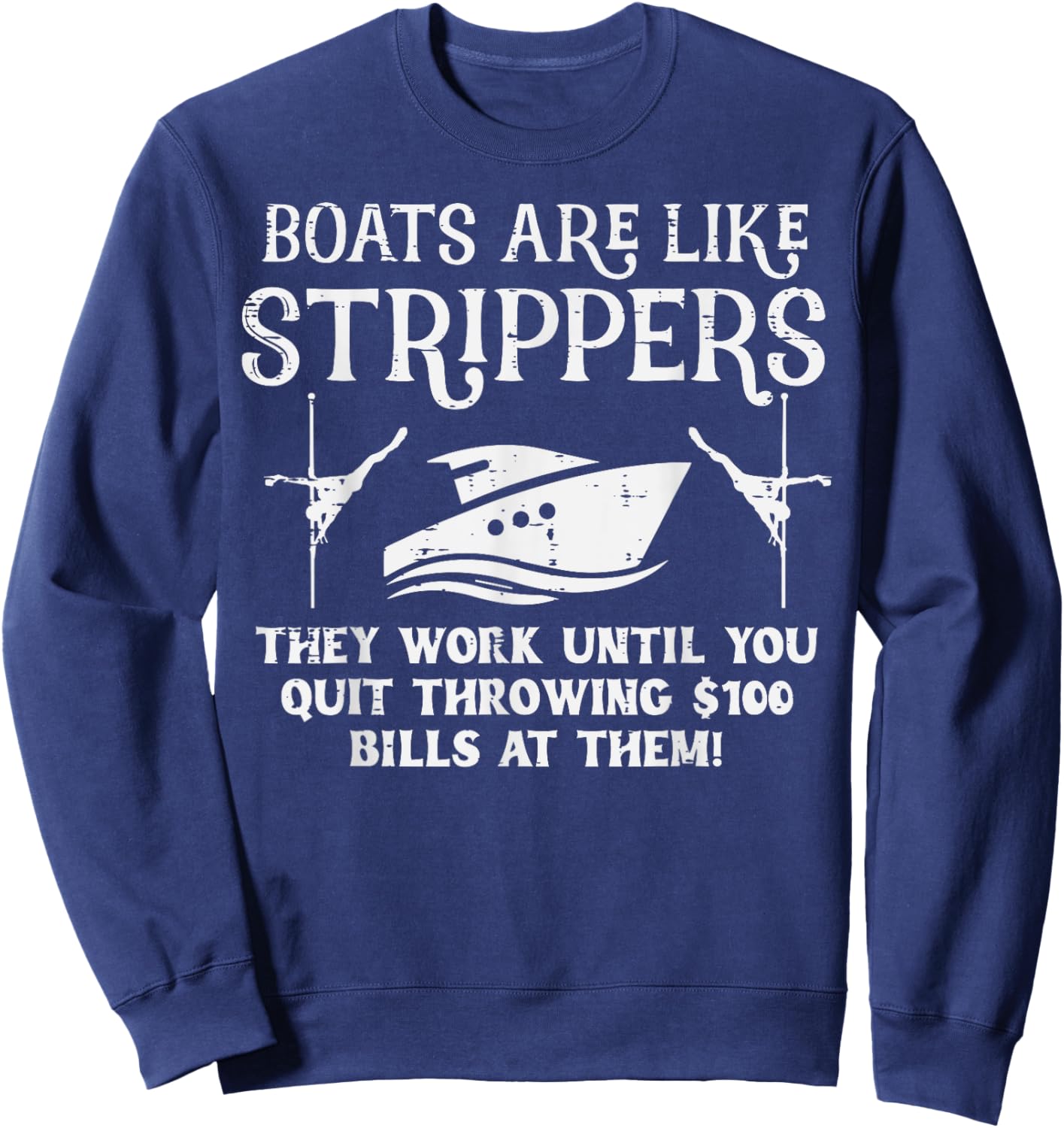 Boats Are Like Work Until Funny Captain Yacht Owner Ship Men Sweatshirt - Sweatshirt | Navy