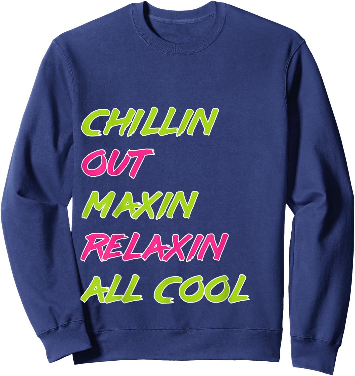 Funny Chillin Out Maxin Relaxin All Cool Bel Air Sweatshirt - Sweatshirt | Navy
