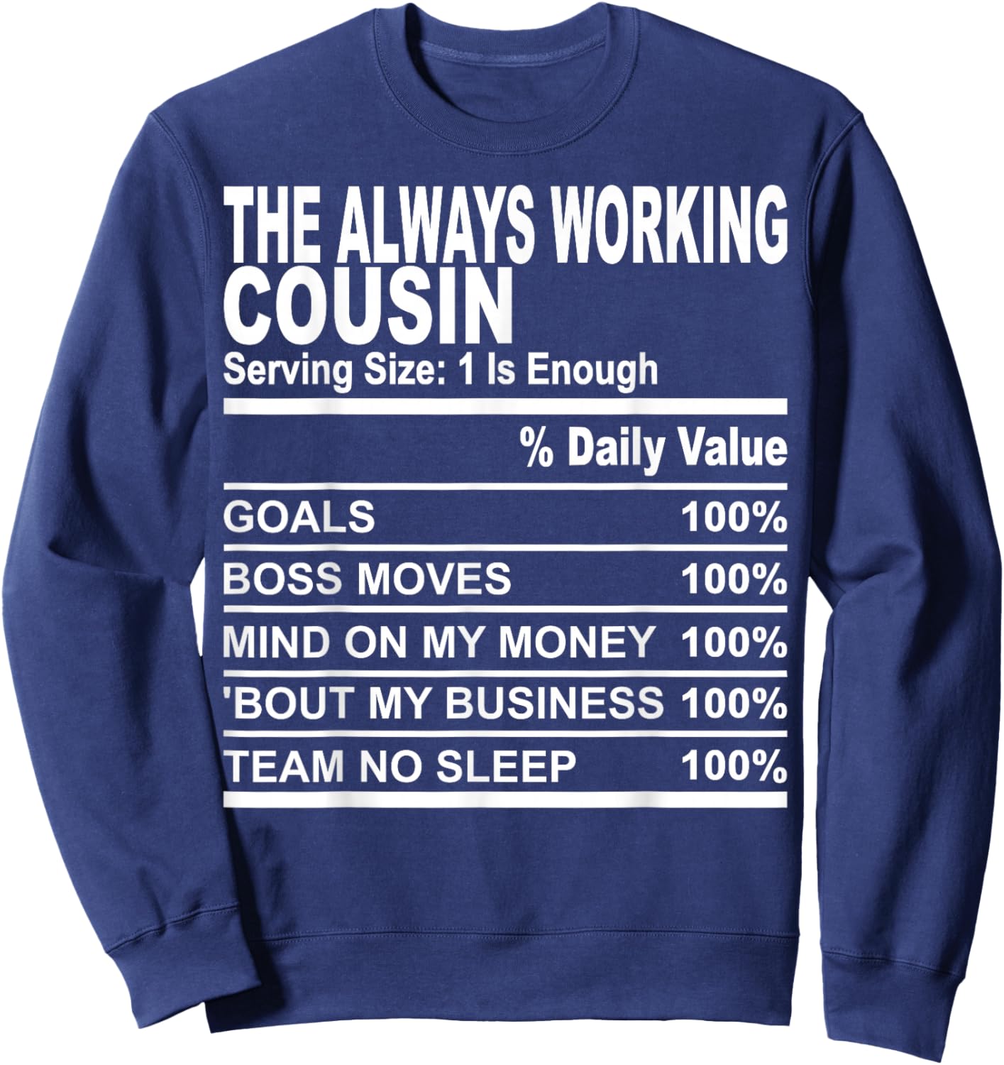 The always working cousin nutrition facts cousins men women Sweatshirt - Sweatshirt | Navy