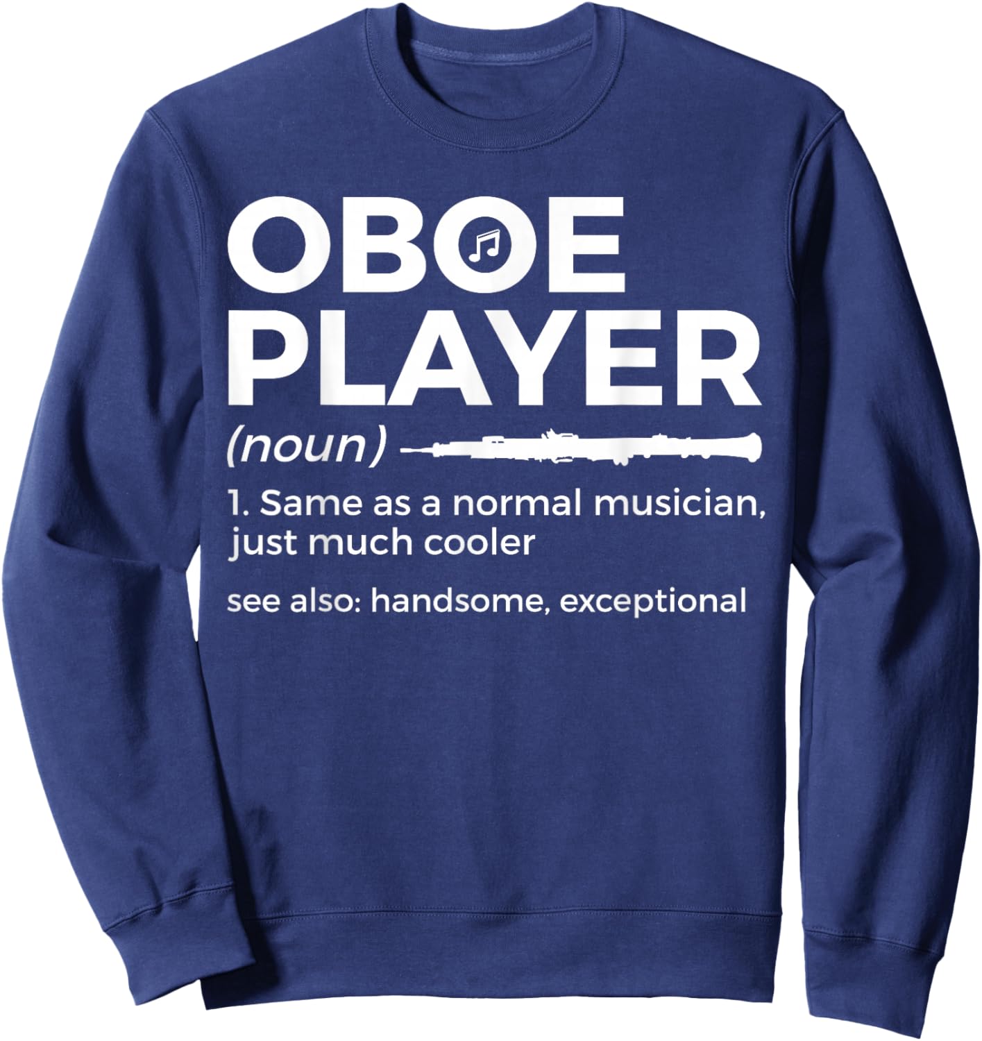 Funny Oboe Player Definition Funny Oboe Sweatshirt - Sweatshirt | Navy