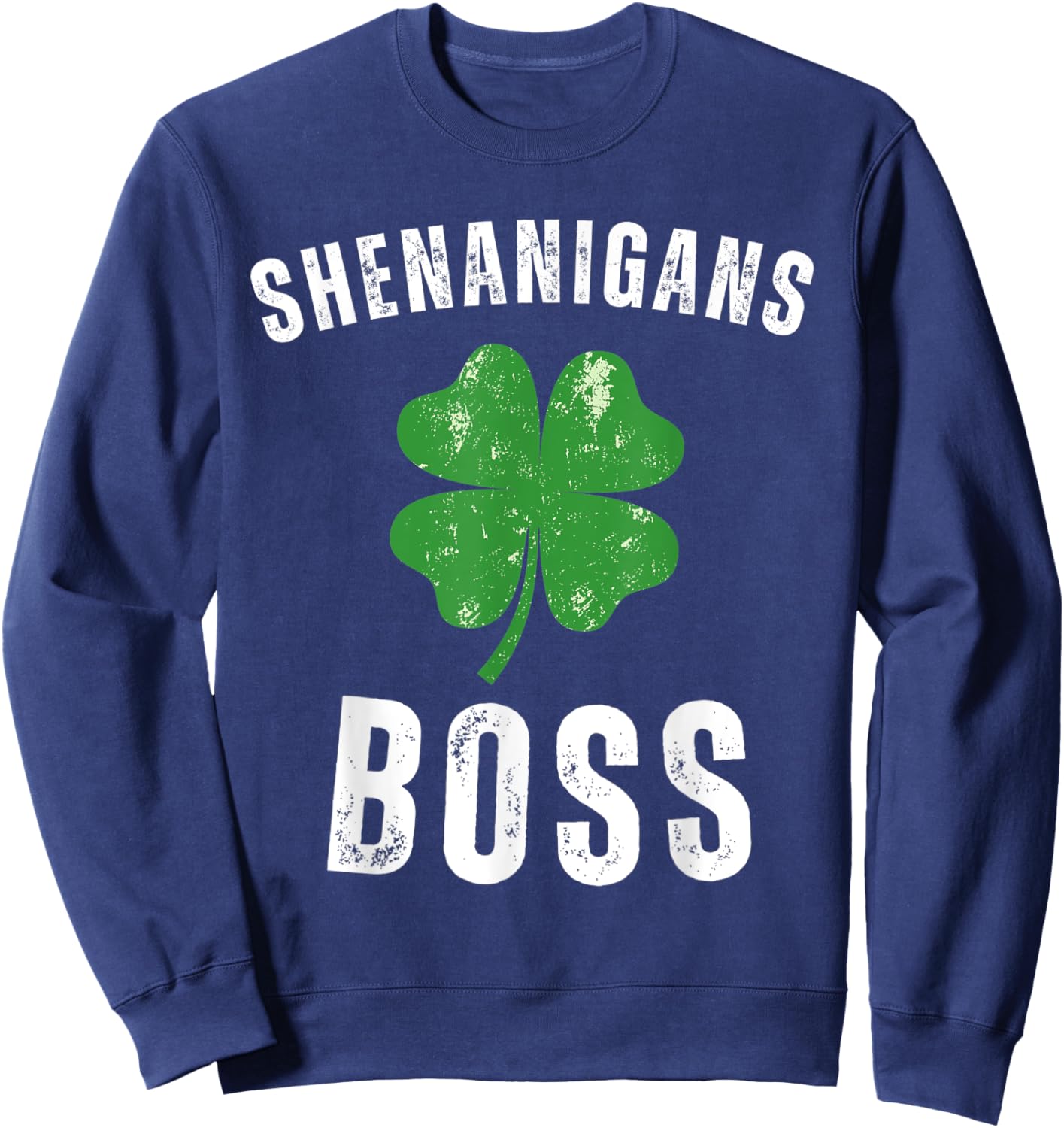 Shenanigans Boss Funny St Patricks Day Shamrock Sweatshirt - Sweatshirt | Navy