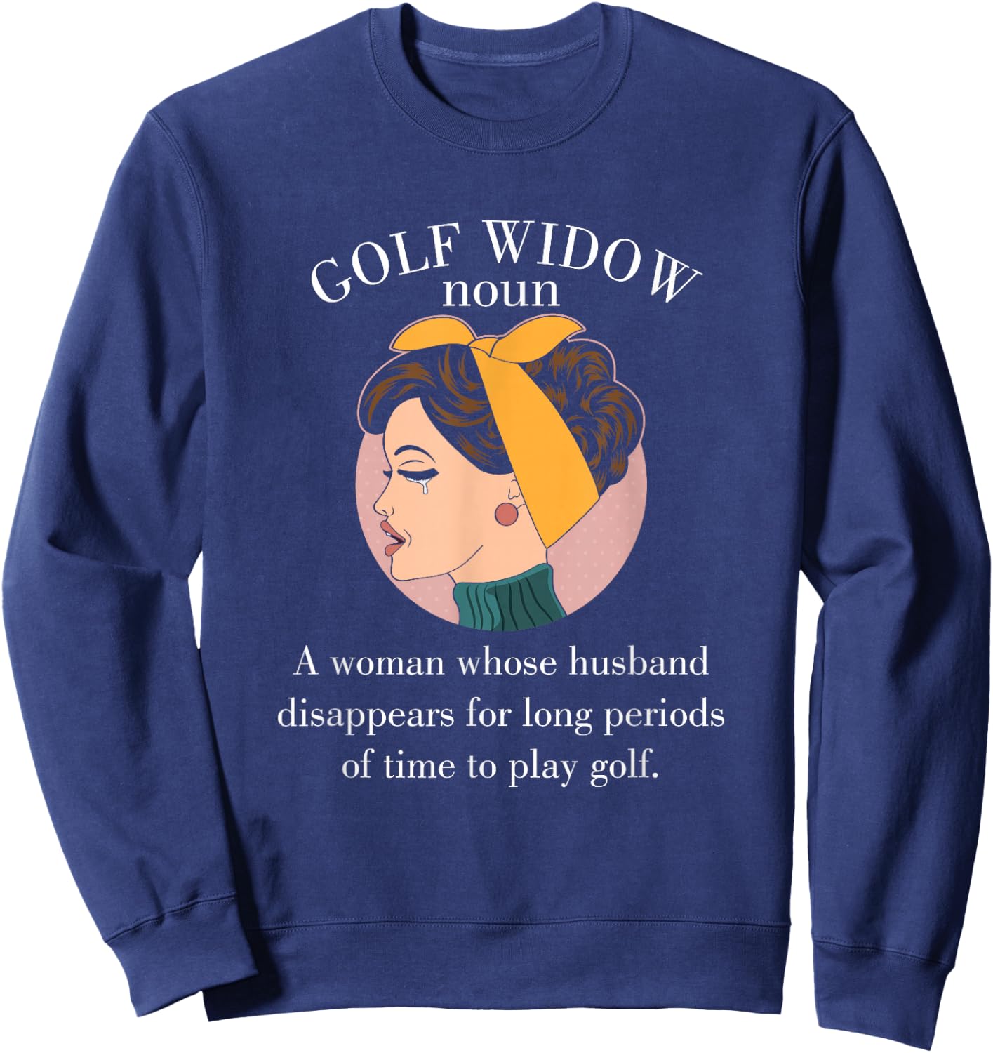 Golf Widow Wife Definition Wife Golfer Joke Word Gift Sweatshirt - Sweatshirt | Navy