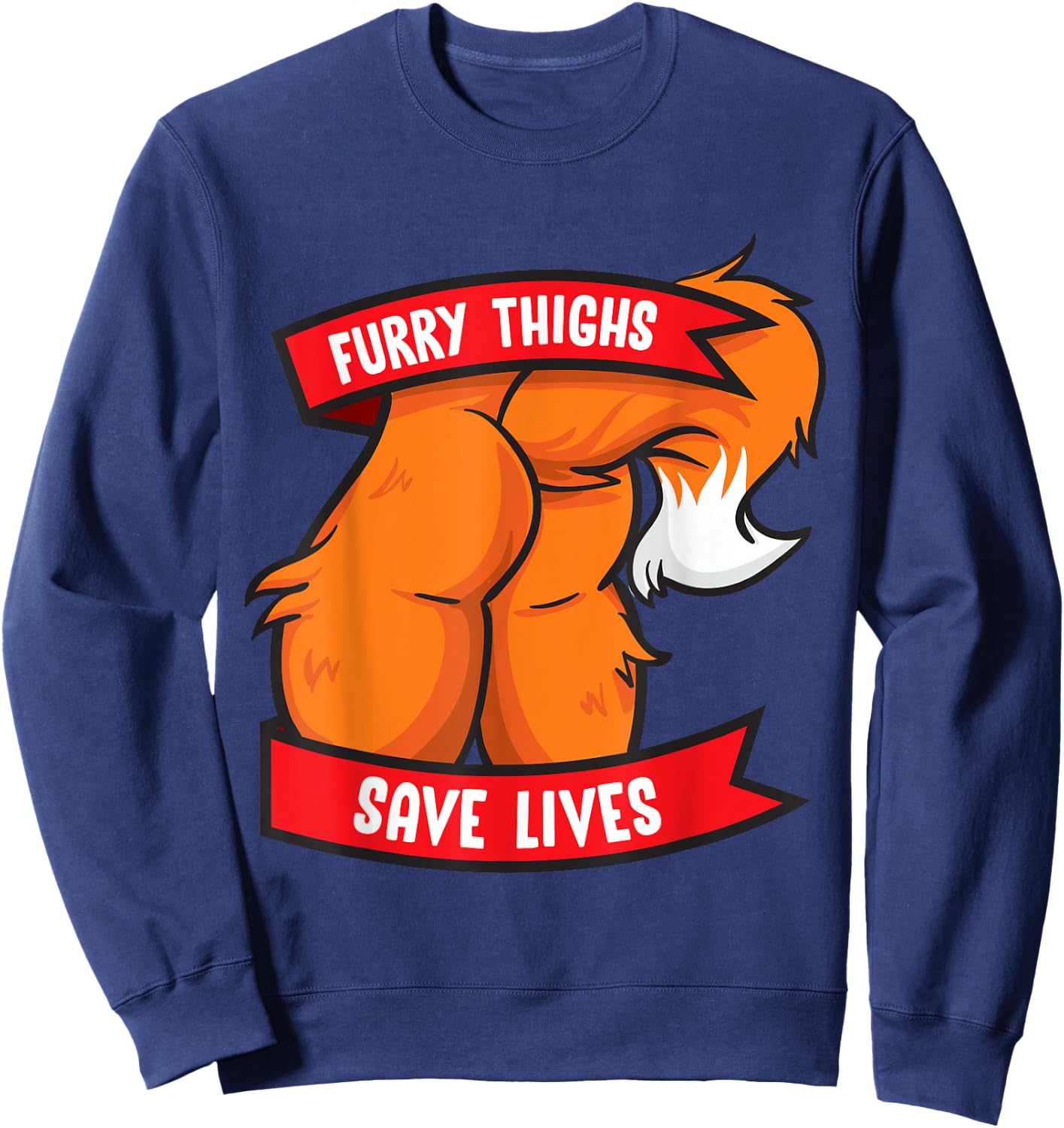 Fox Furry Thighs Save Lives Proud Furry Pride Fandom Sweatshirt - Sweatshirt | Navy