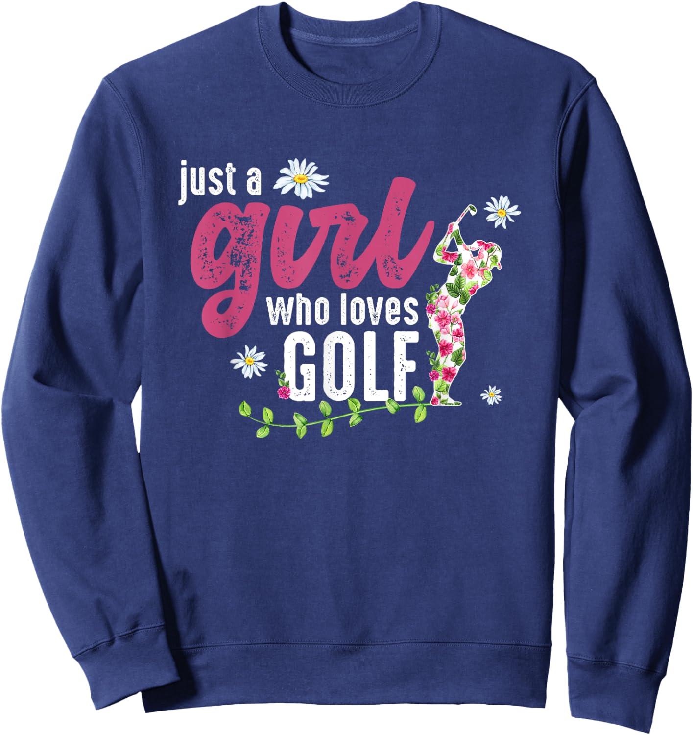 Just A Girl Who Loves Golf - Golfer Sweatshirt - Sweatshirt | Navy