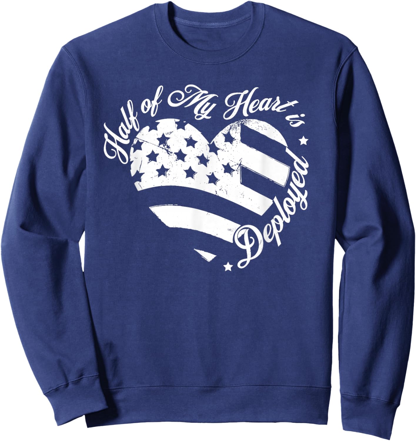 Half of My Heart is Deployed Husband Wife Deployment Gifts Sweatshirt - Sweatshirt | Navy