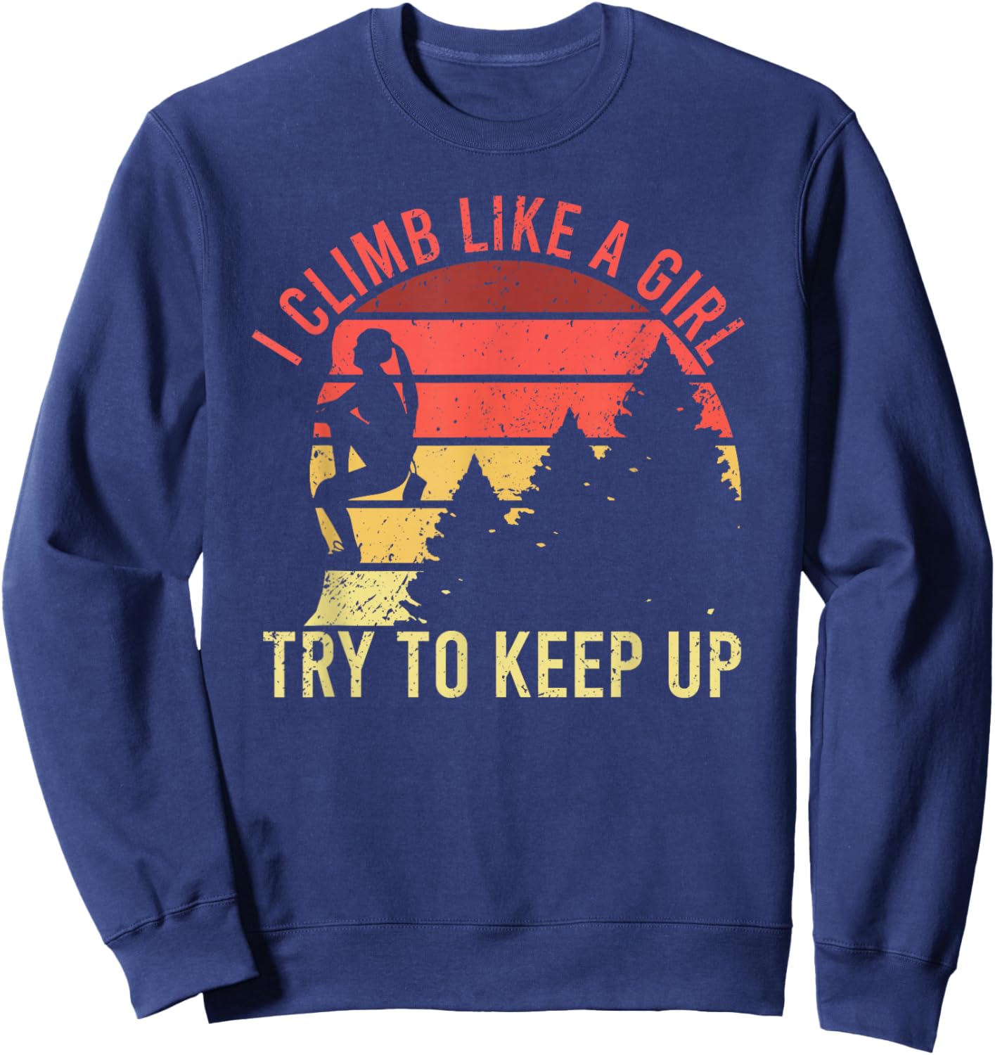 I Climb Like A Girl Rock Climbing Gear Kids Women Vintage Sweatshirt - Sweatshirt | Navy