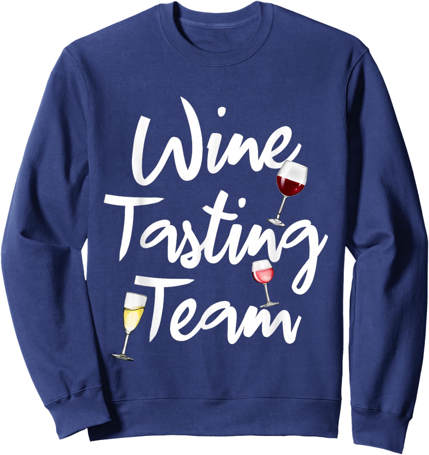 Funny Wine Tasting Team Wine Drinkers Drinking Lovers Sweatshirt - Sweatshirt | Navy