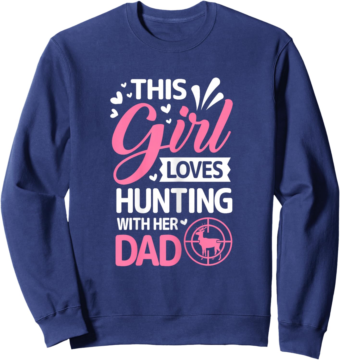 Hunting Girl With Her Dad Father's Day Sweatshirt - Sweatshirt | Navy