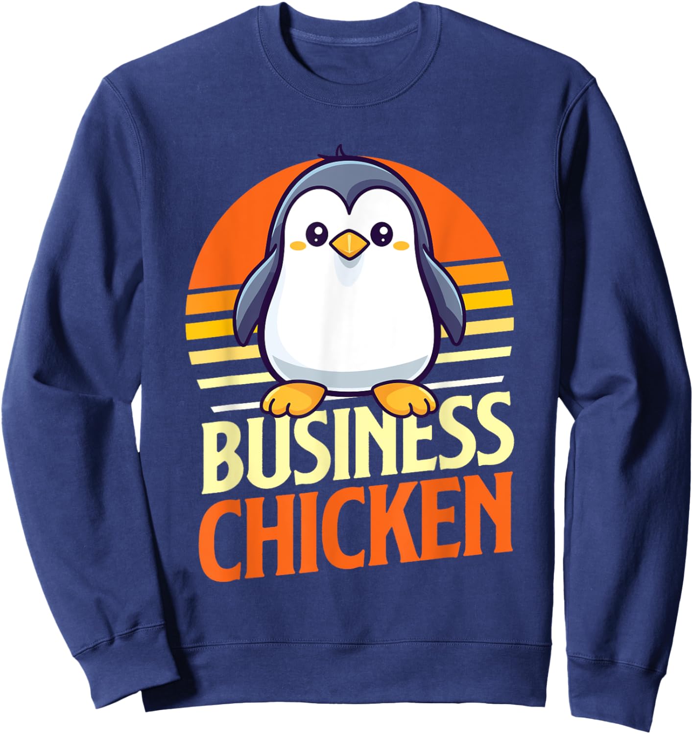 Business Chicken - Penguin Lover Bird Watcher Aquatic Bird Sweatshirt - Sweatshirt | Navy
