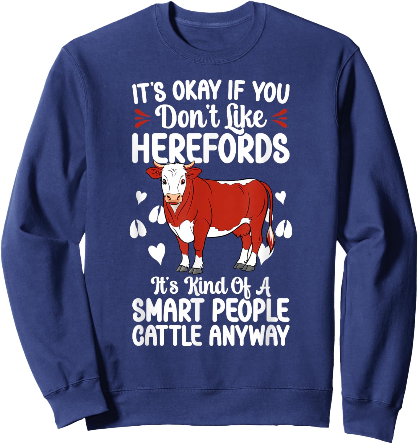 Hereford Cows Funny Hereford Cow Lover Hereford Cattle Sweatshirt - Sweatshirt | Navy