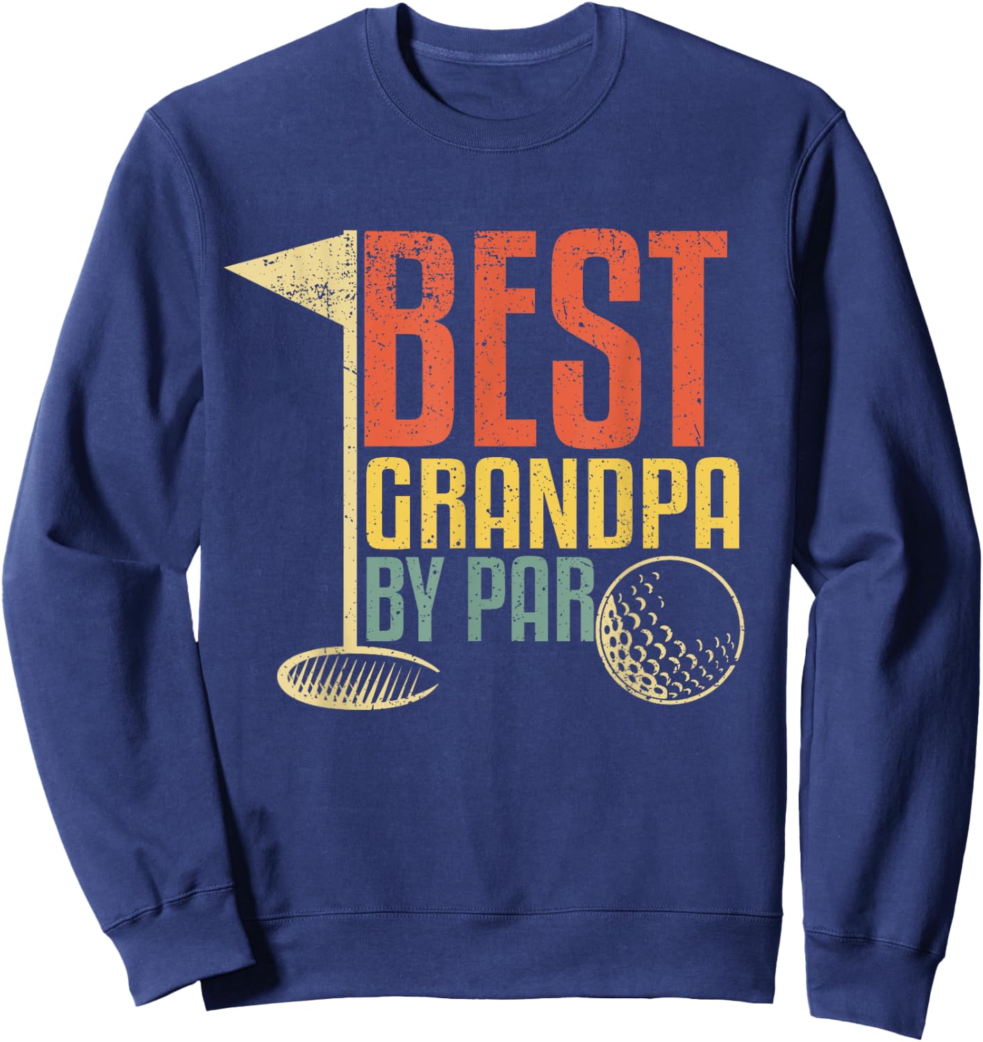 Best Grandpa By Par Retro Funny Golf Player Papa Fathers Day Sweatshirt - Sweatshirt | Navy