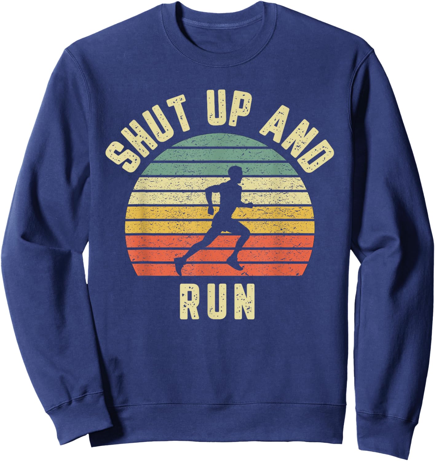 Running Shut Up and Run Cross Country Shirt Sweatshirt - Sweatshirt | Navy