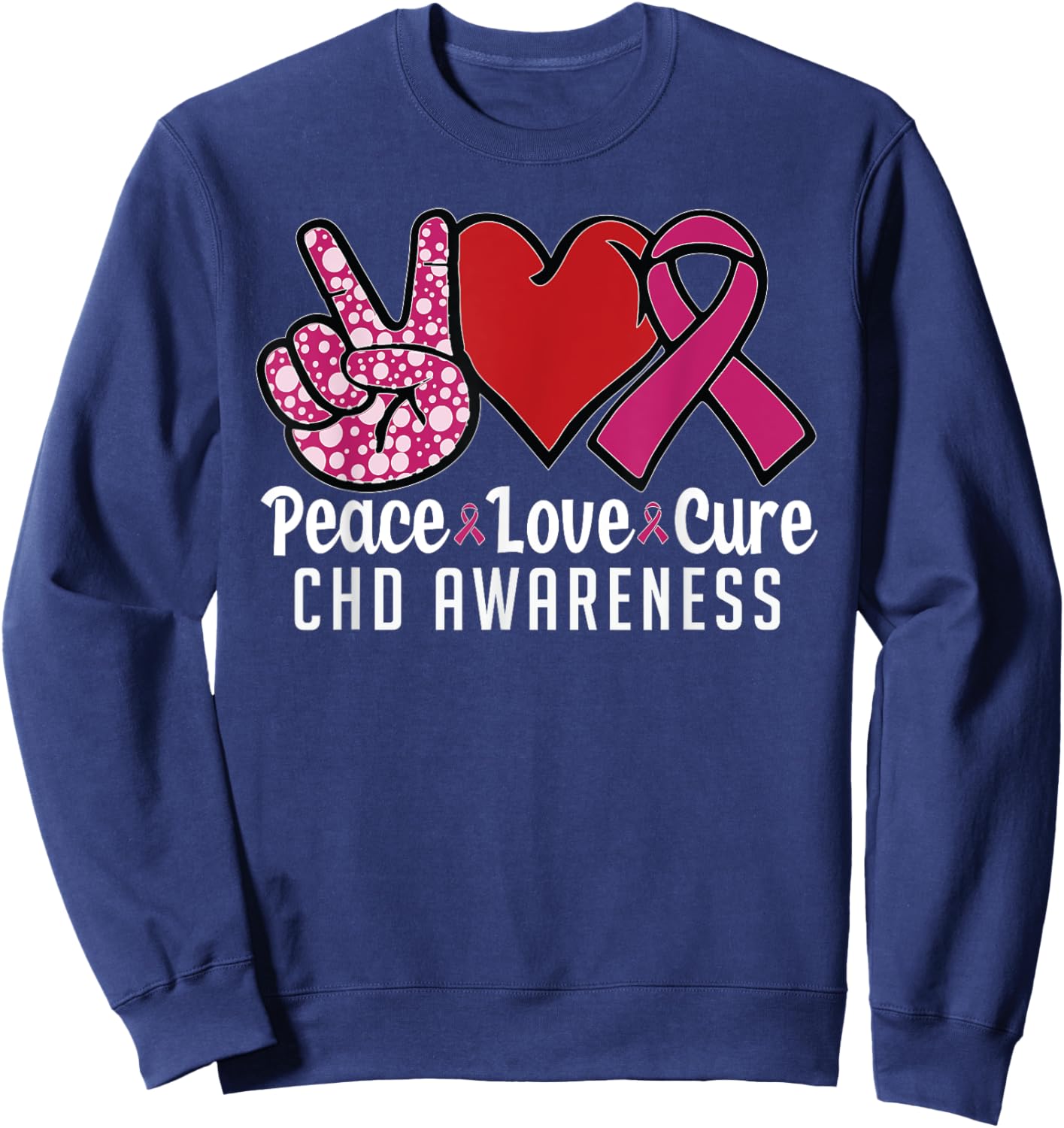 Peace Love Cure CHD Awareness congenital heart defect Sweatshirt - Sweatshirt | Navy