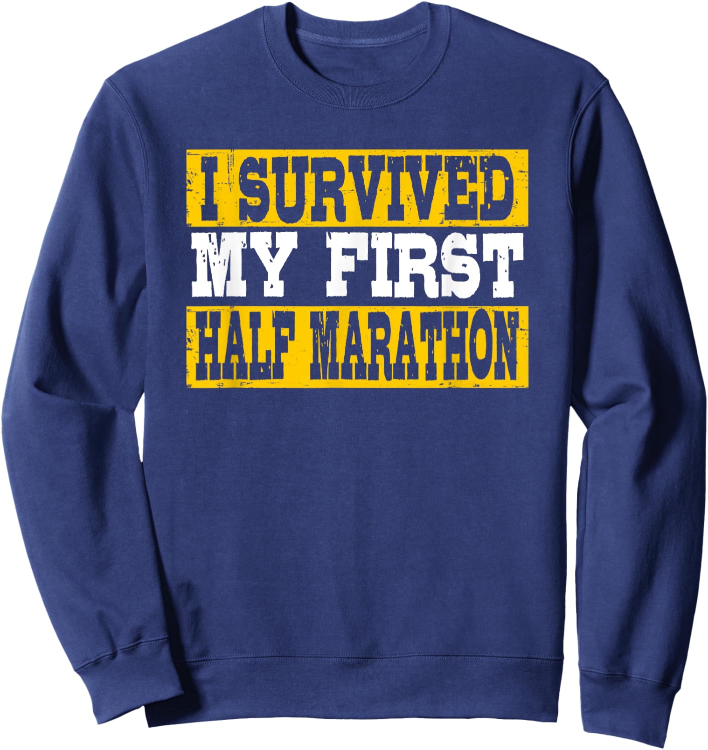 I Survived My First Half Marathon Sweatshirt - Sweatshirt | Navy