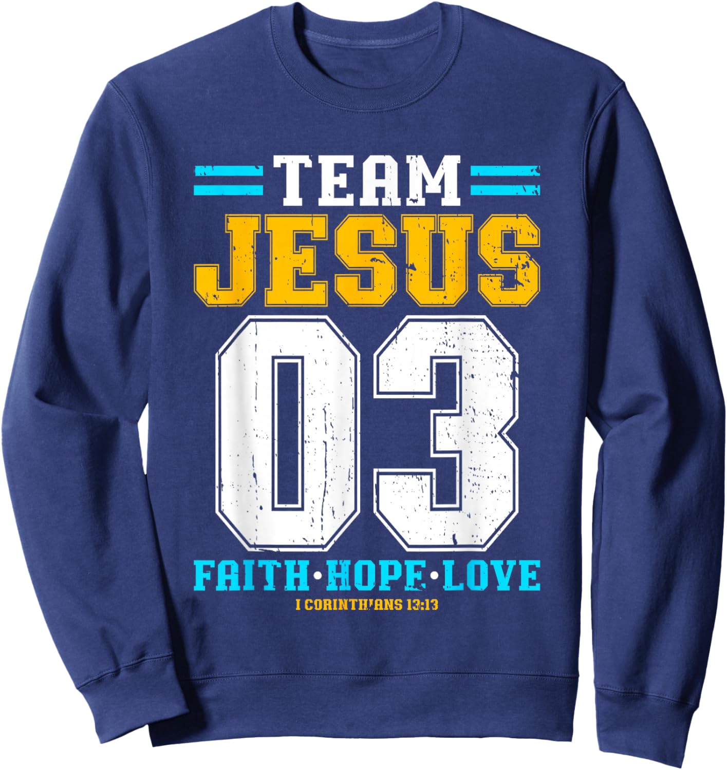 Christian - Team Jesus 03 Faith Hope Love Sweatshirt - Sweatshirt | Navy