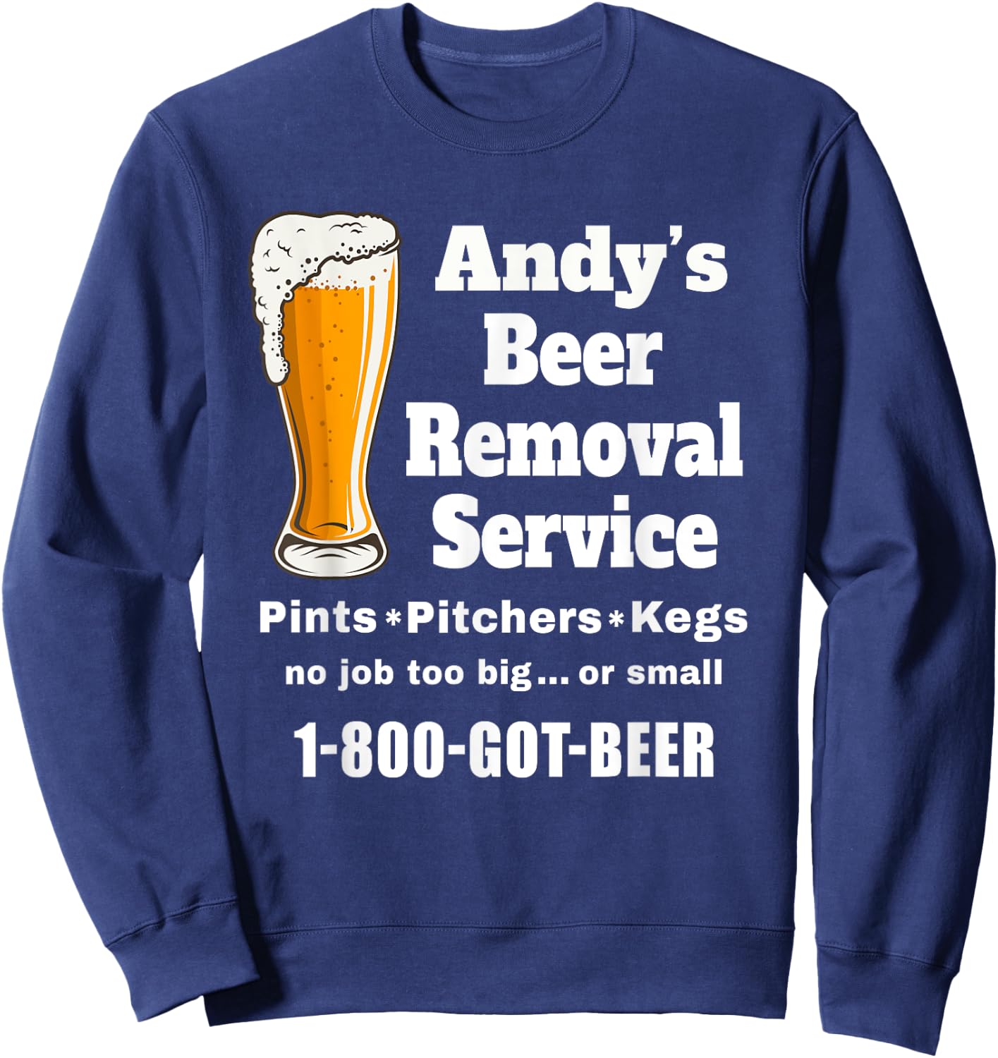 Andy's Beer Removal Service Andrew Funny Beer lover drinker Sweatshirt - Sweatshirt | Navy