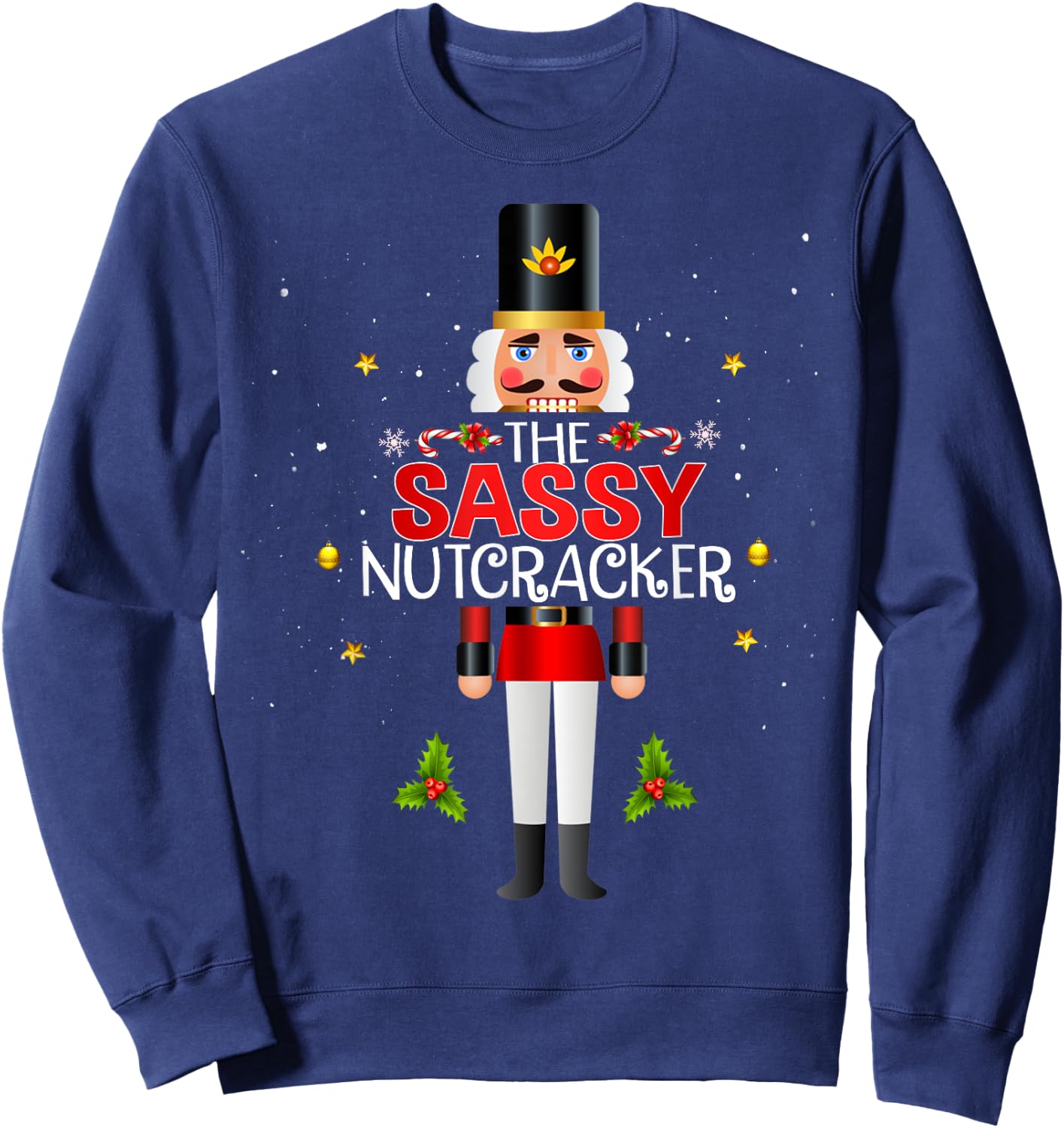 The Sassy Nutcracker Group Matching Family Christmas Funny Sweatshirt - Sweatshirt | Navy