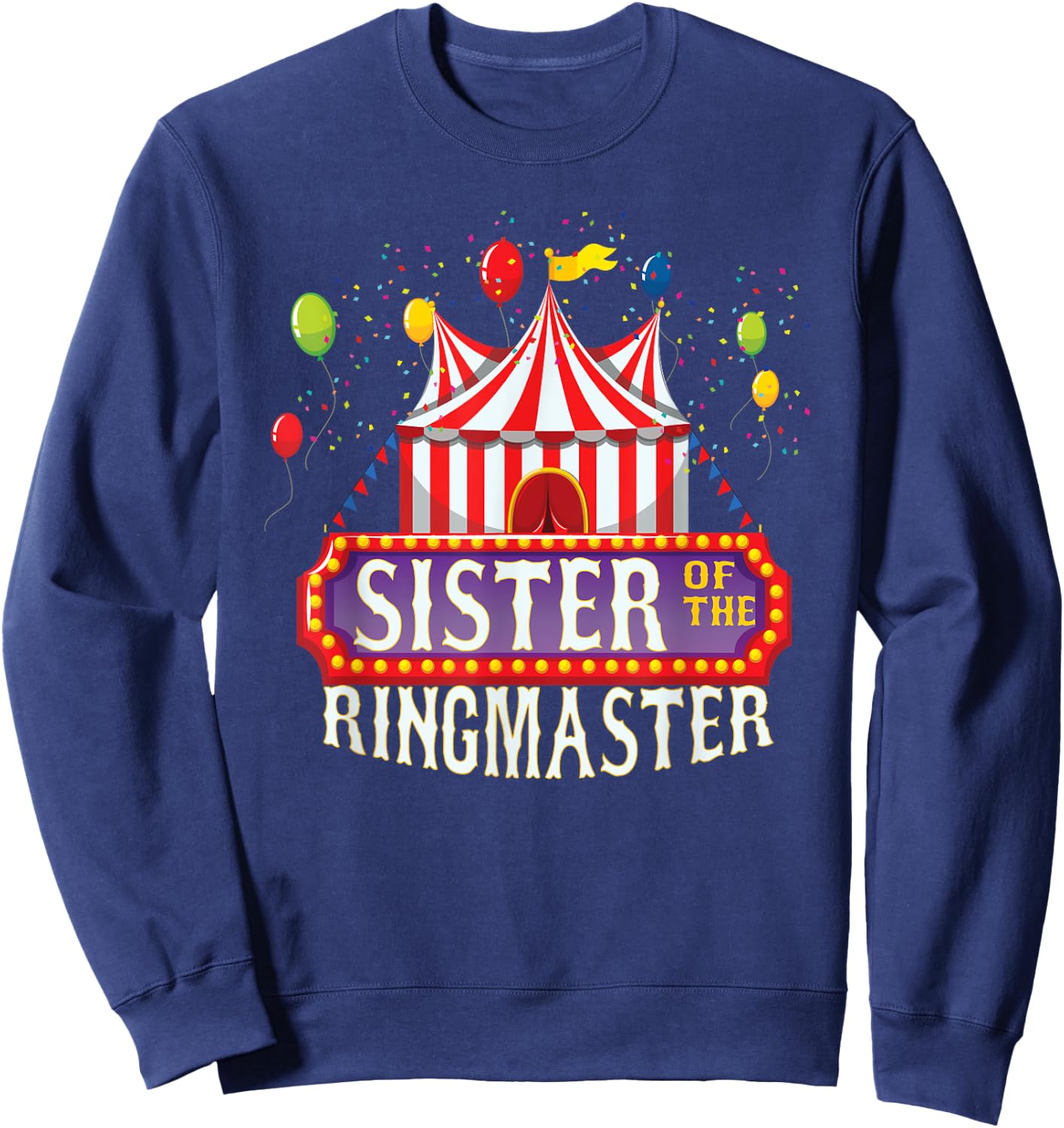 Sister Of The Birthday Ringmaster Kids Circus Party B-day Sweatshirt - Sweatshirt | Navy