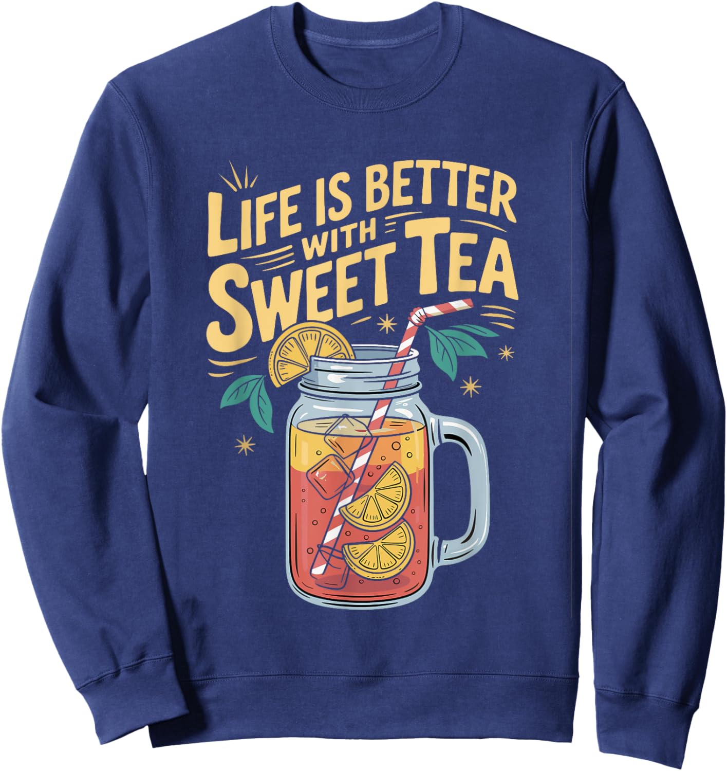 Life Is Better with Sweet Tea Sweatshirt - Sweatshirt | Navy