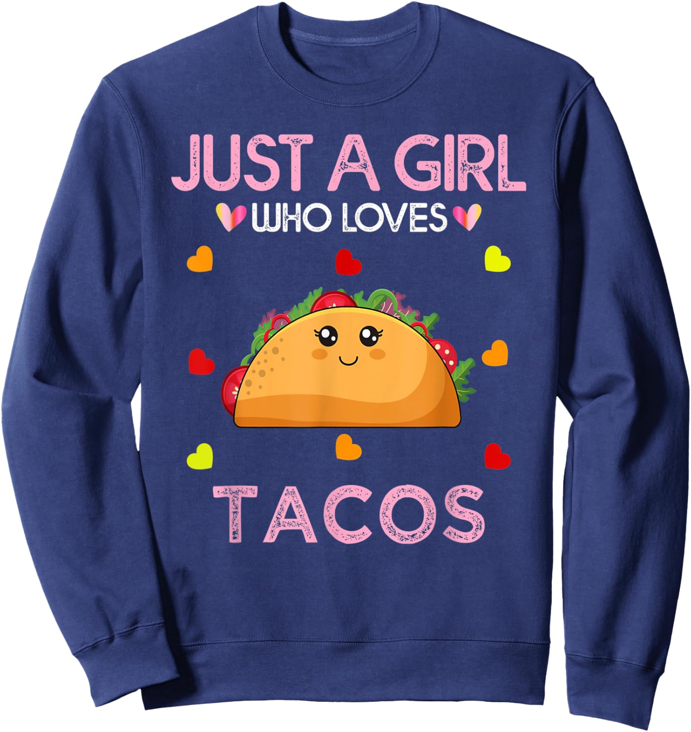 Taco Lover Women Just A Girl Who Loves Tacos Sweatshirt - Sweatshirt | Navy