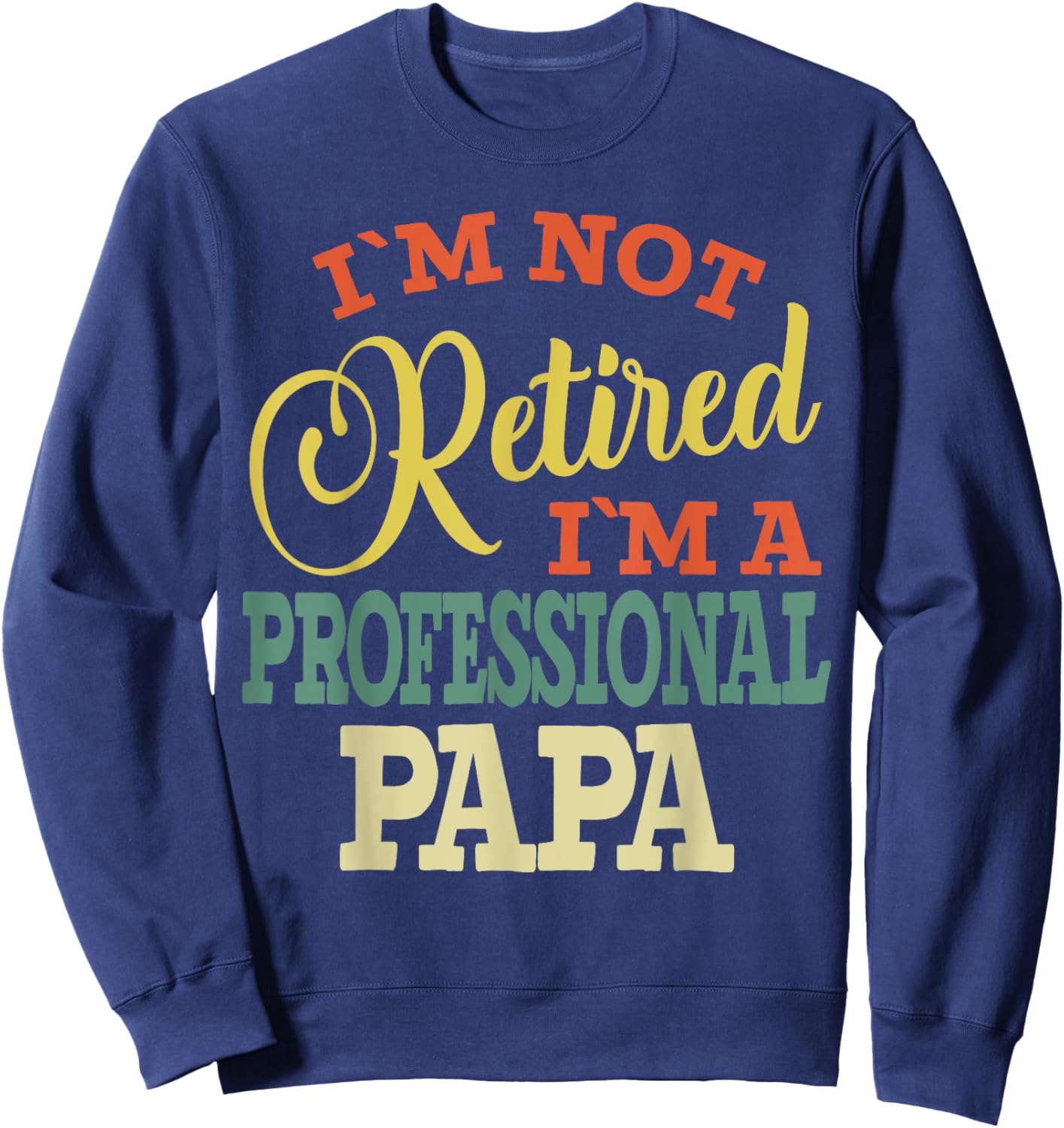 Papa Grandpa funny Fathers Day Professional Papa Dad Sweatshirt - Sweatshirt | Navy