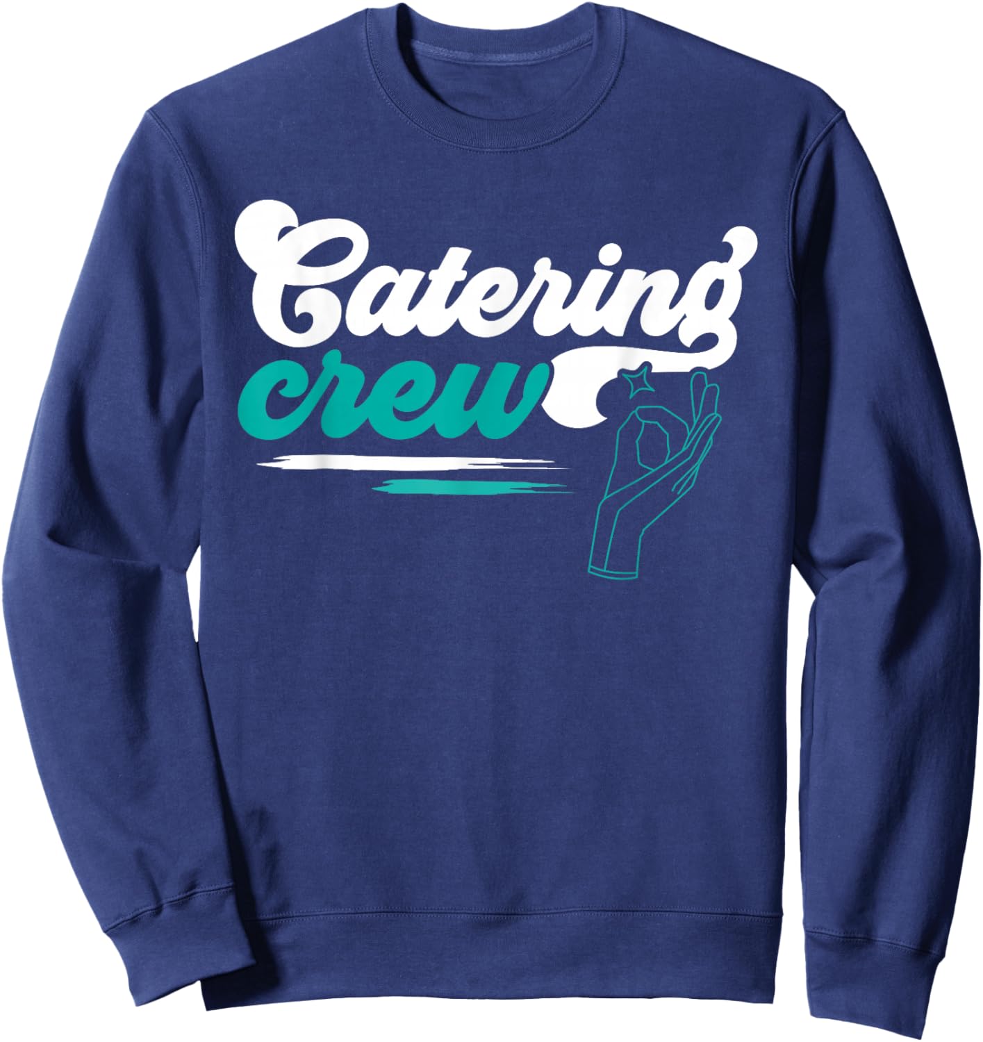 Catering Service Catering Squad Food Chef Waiter Caterer Sweatshirt - Sweatshirt | Navy