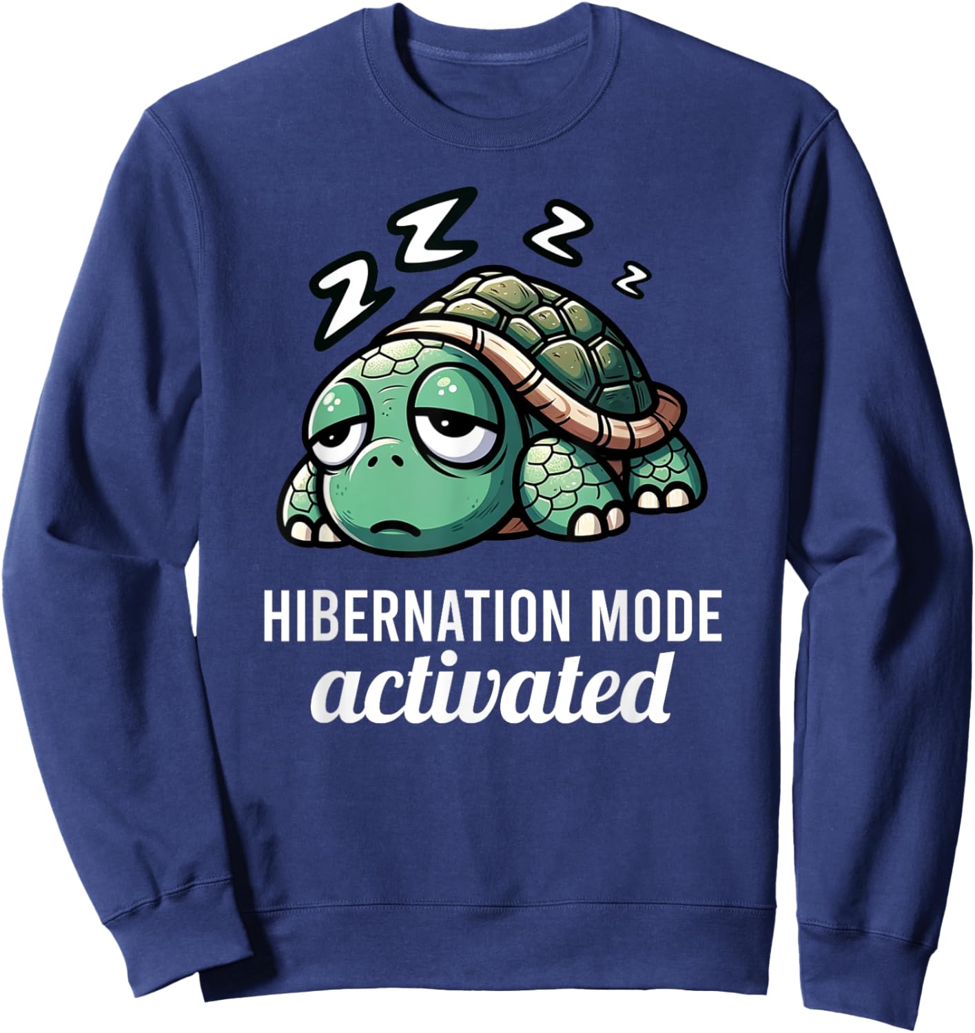 Funny Turtle Pun Hibernation Mode Activated Turtle Lover Sweatshirt - Sweatshirt | Navy