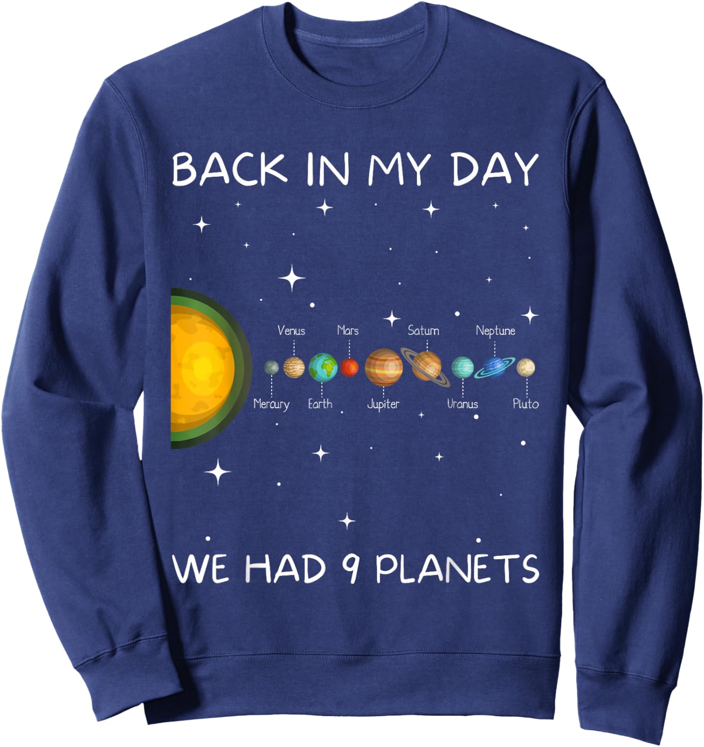 Back In My Day We Had Nine Planets - Space & Pluto Astronomy Sweatshirt - Sweatshirt | Navy