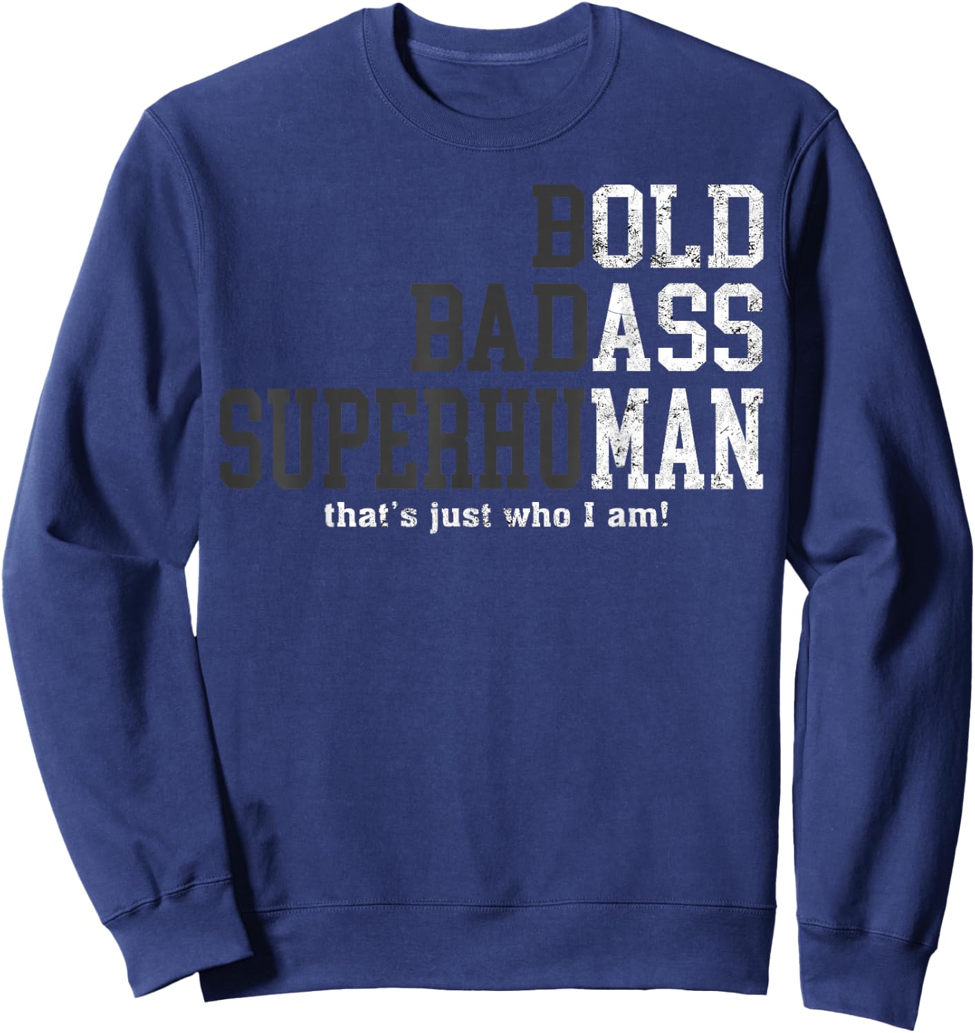 Funny Old Man Saying Gag Gift Birthday for Dad Fathers Day Sweatshirt - Sweatshirt | Navy