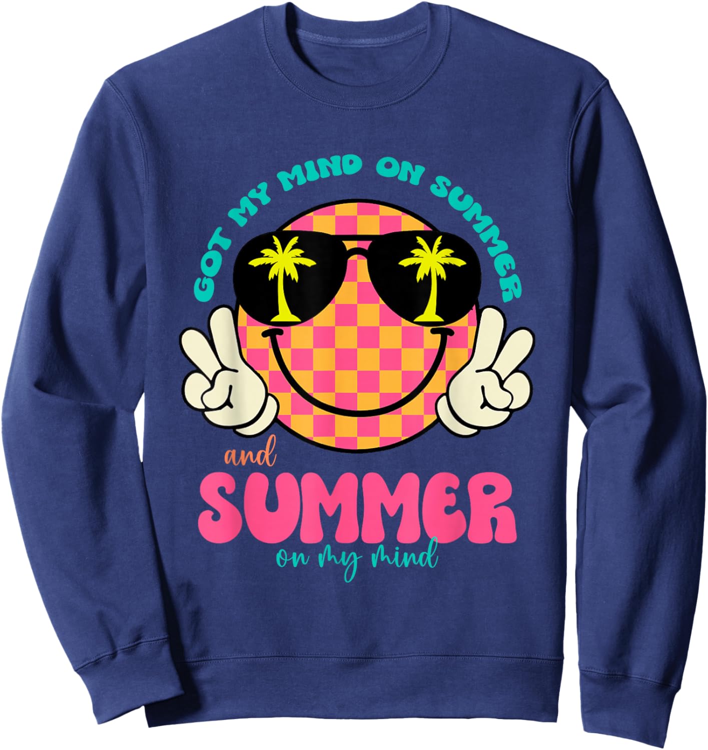 Groovy Happy Face Summer Vibes Got My Mind On Summer Teacher Sweatshirt - Sweatshirt | Navy