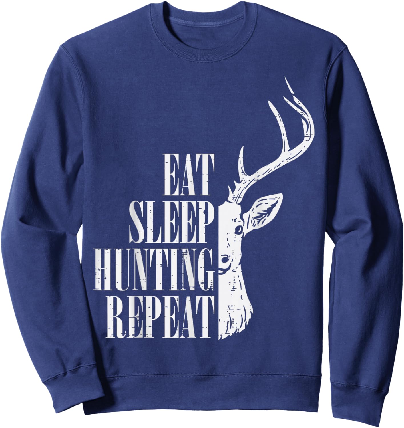 Eat Sleep Hunting Repeat Funny Deer Hunter Men Women Kids Sweatshirt - Sweatshirt | Navy